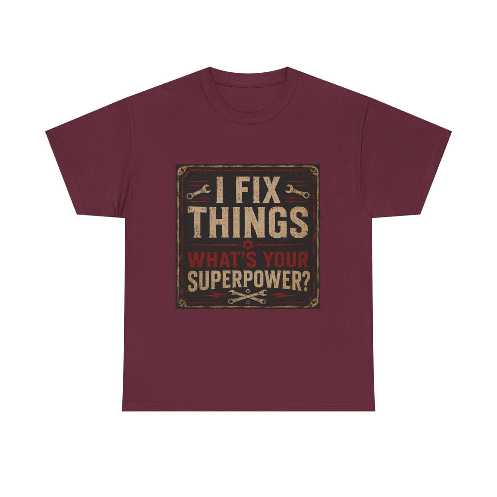 Fix Things T-Shirt – "I Fix Things, What's Your Superpower?" Vintage Mechanic Tee