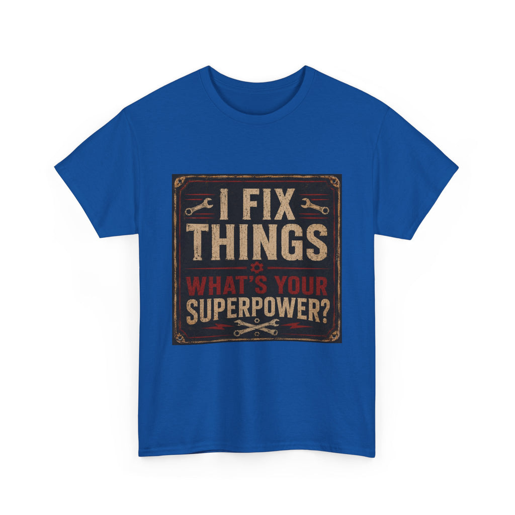 Fix Things T-Shirt – "I Fix Things, What's Your Superpower?" Vintage Mechanic Tee