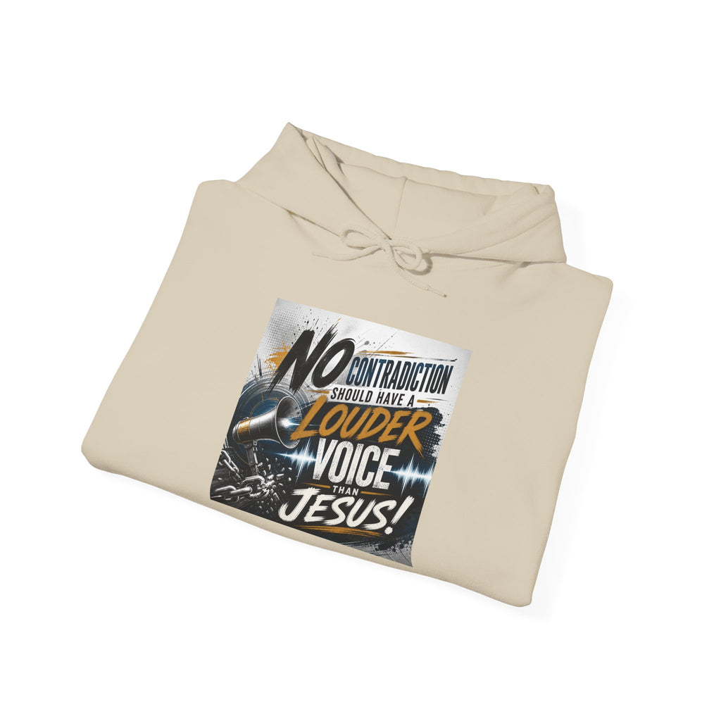 Christian Hoodie - "No Contradiction Should Have a Louder Voice Than Jesus" Inspirational Pullover