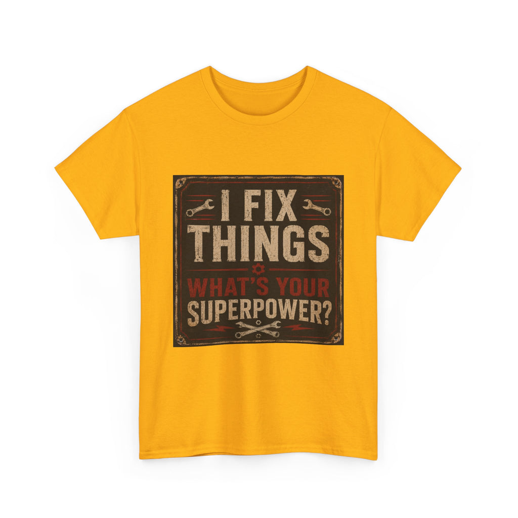 Fix Things T-Shirt – "I Fix Things, What's Your Superpower?" Vintage Mechanic Tee