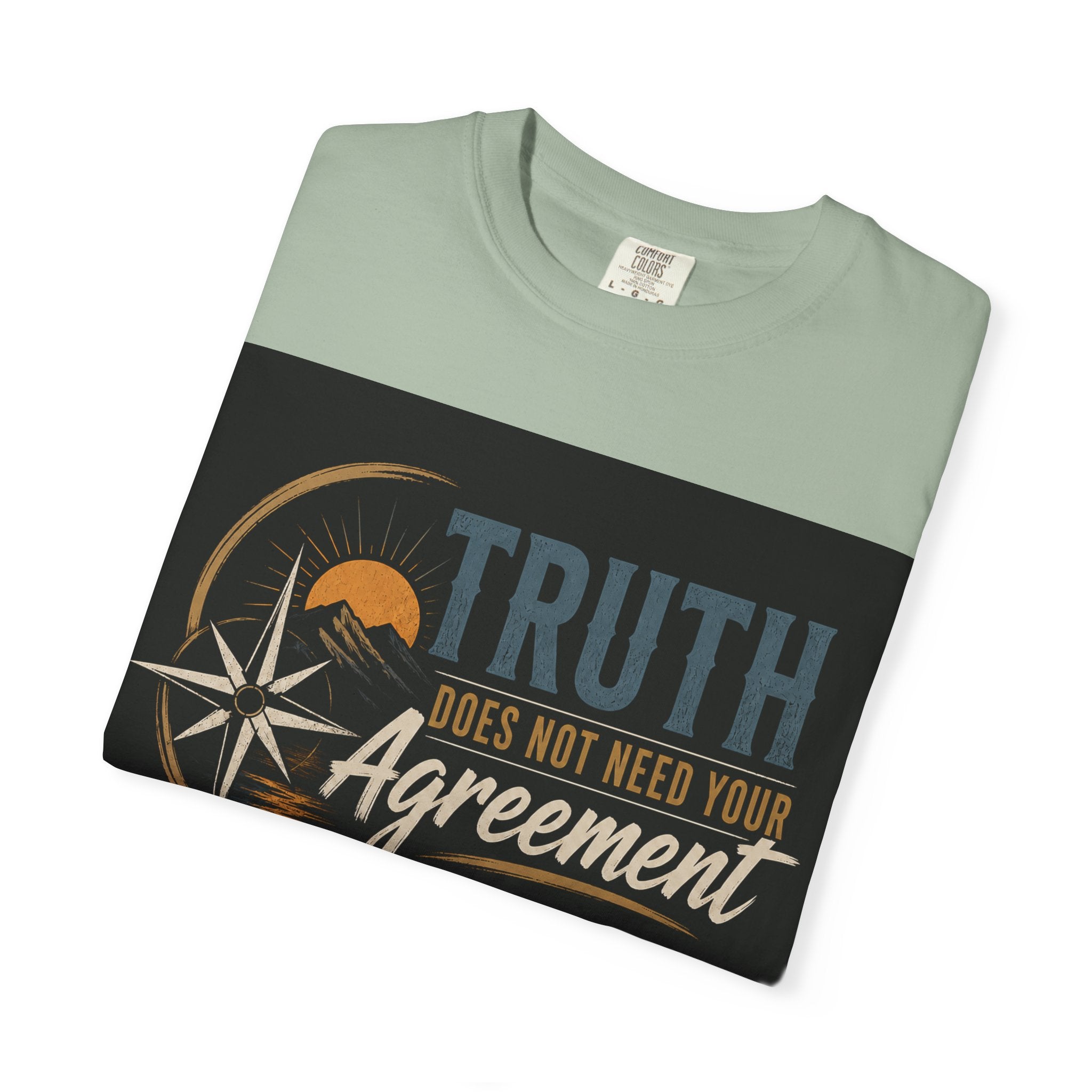 Truth Compass T-Shirt — “Truth Does Not Need Your Agreement to Be True” Graphic Tee