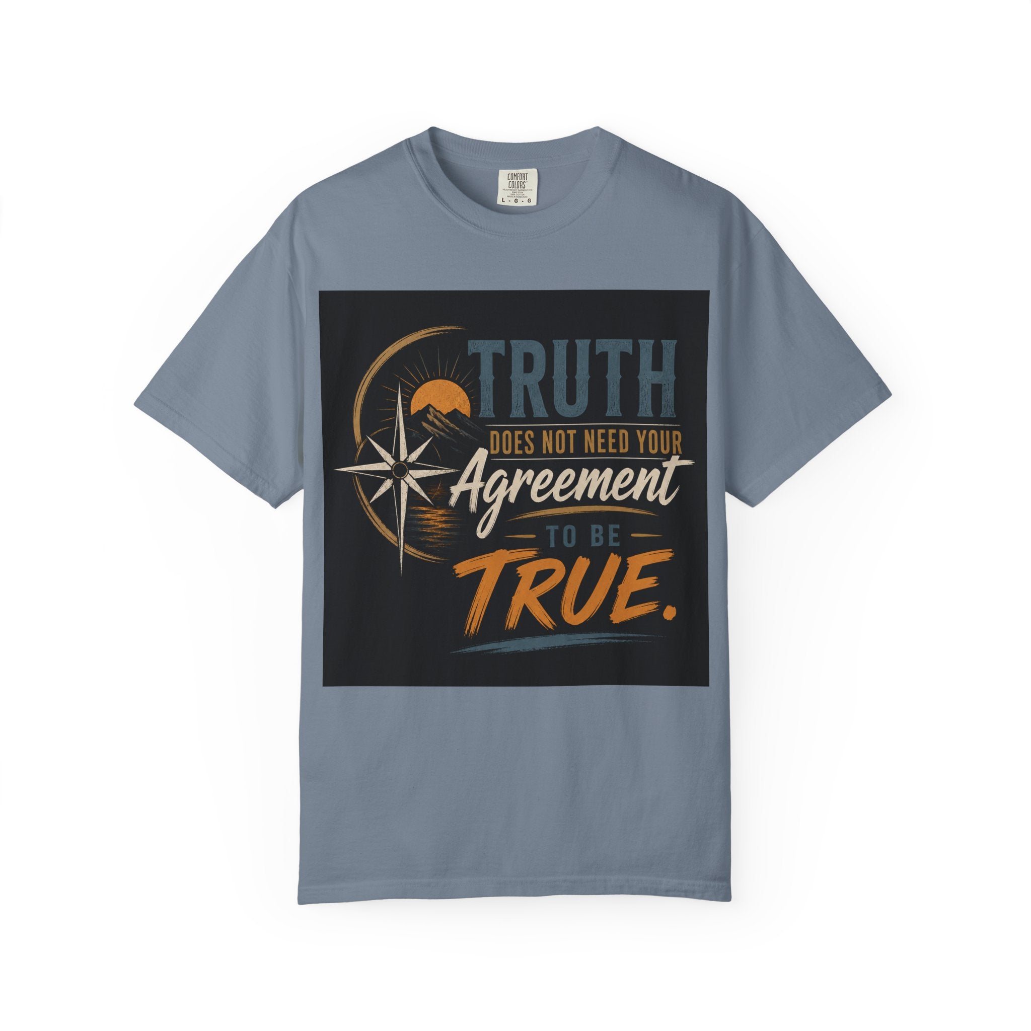 Truth Compass T-Shirt — “Truth Does Not Need Your Agreement to Be True” Graphic Tee
