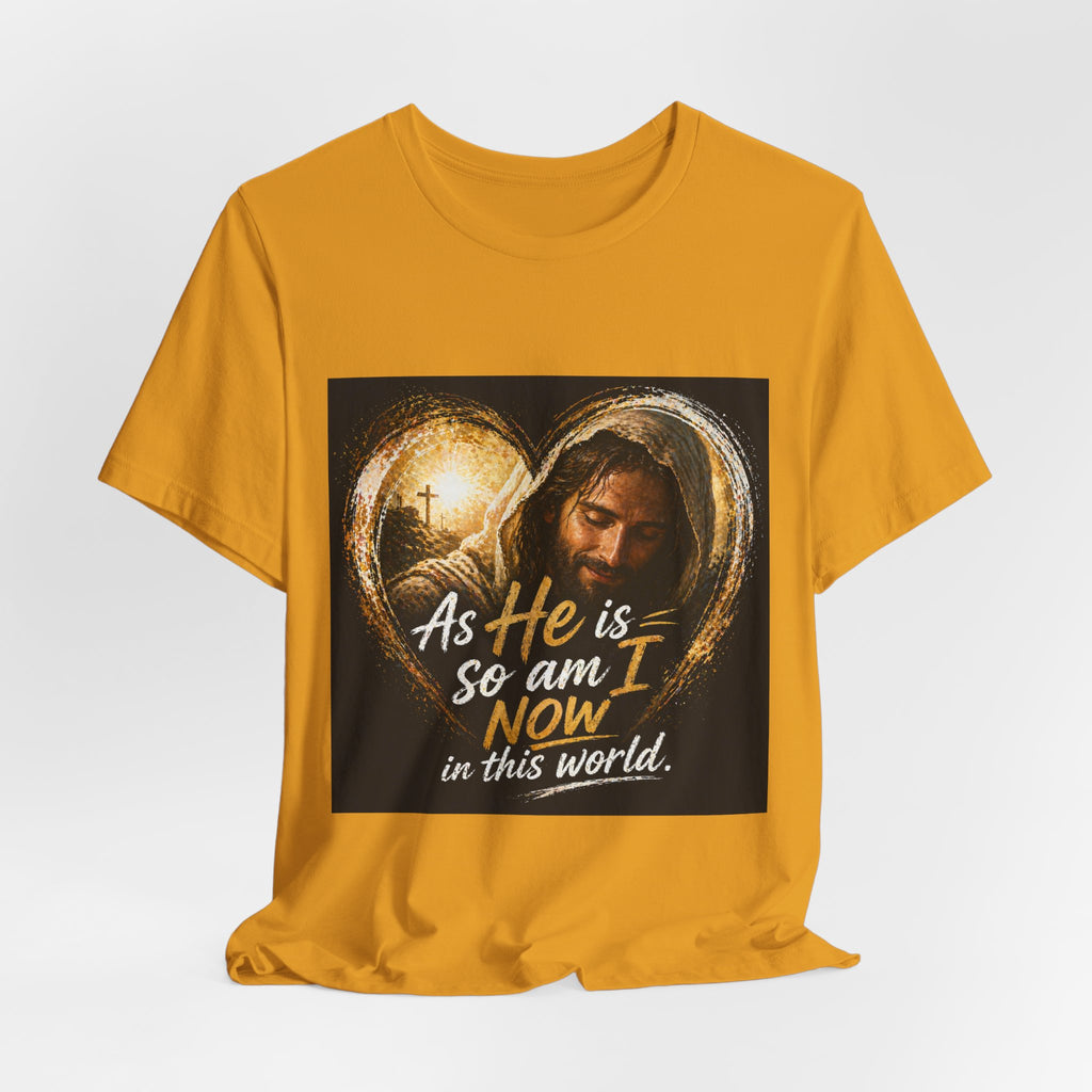 Christian Faith T‑Shirt - "As He is, So Am I Now in This World" Inspirational Tee