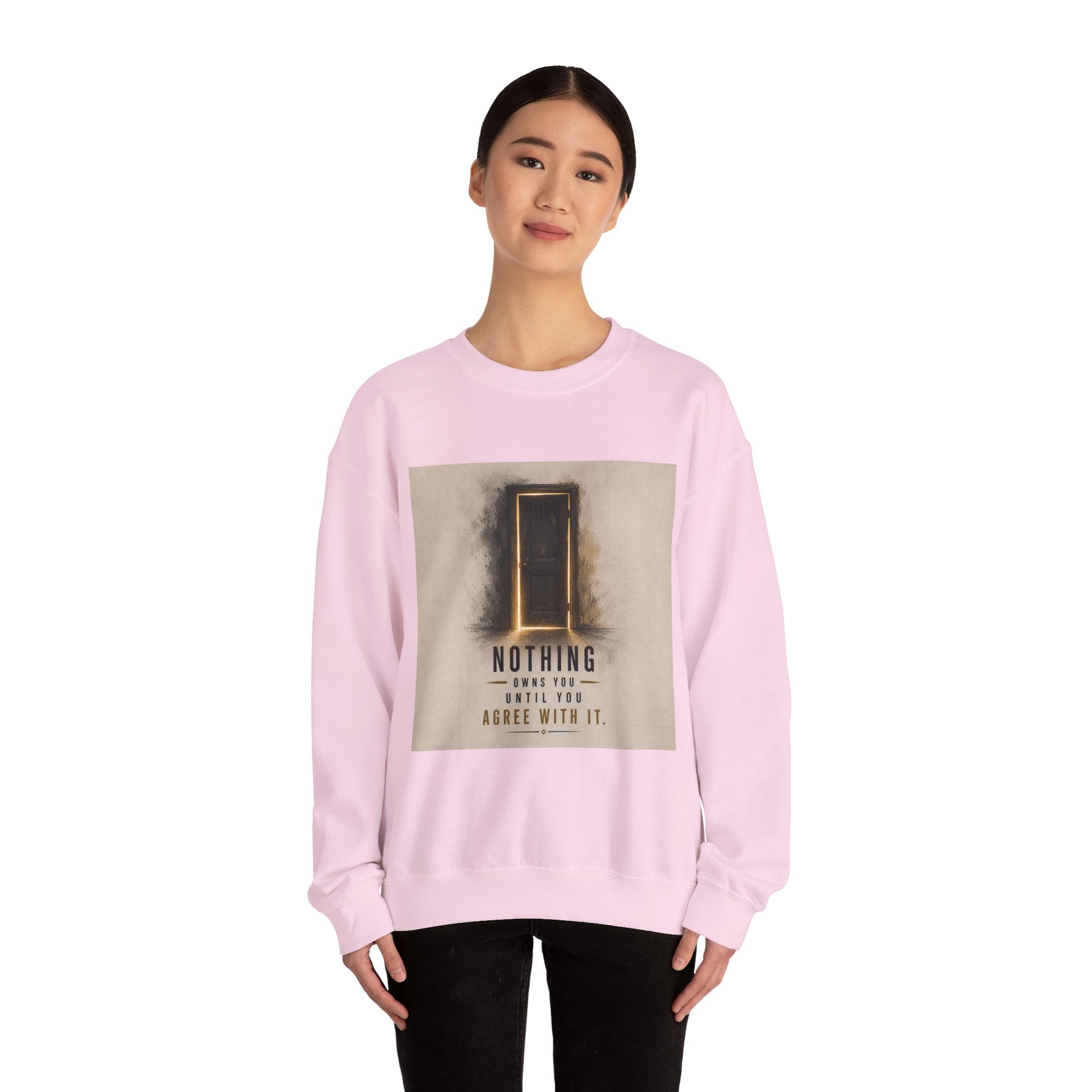 Crewneck Sweatshirt — 'Nothing Works Till You Agree With It' Motivational Door Graphic