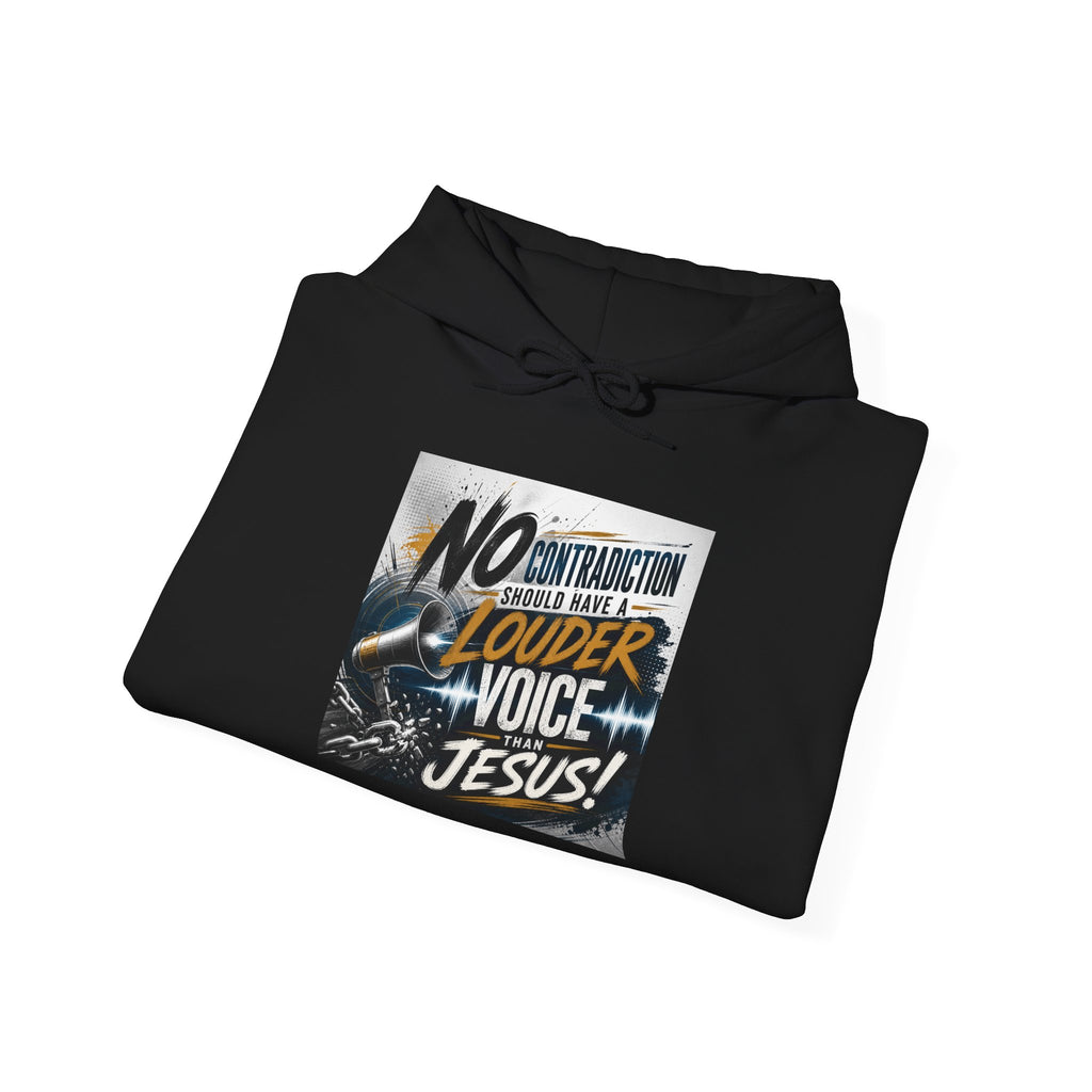 Christian Hoodie - "No Contradiction Should Have a Louder Voice Than Jesus" Inspirational Pullover