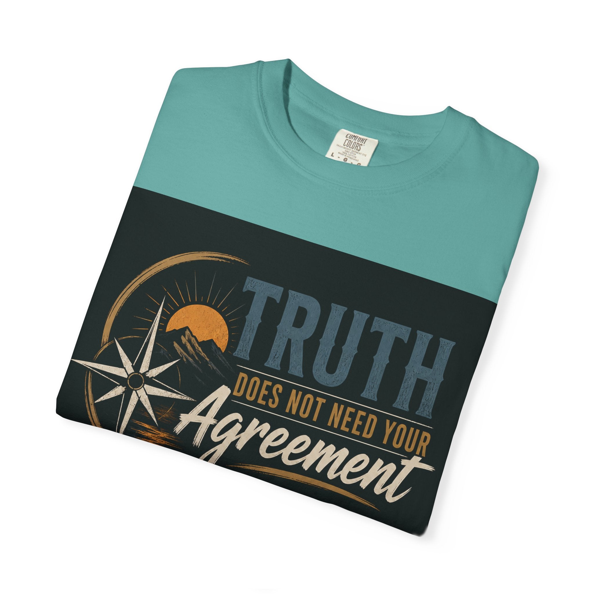 Truth Compass T-Shirt — “Truth Does Not Need Your Agreement to Be True” Graphic Tee