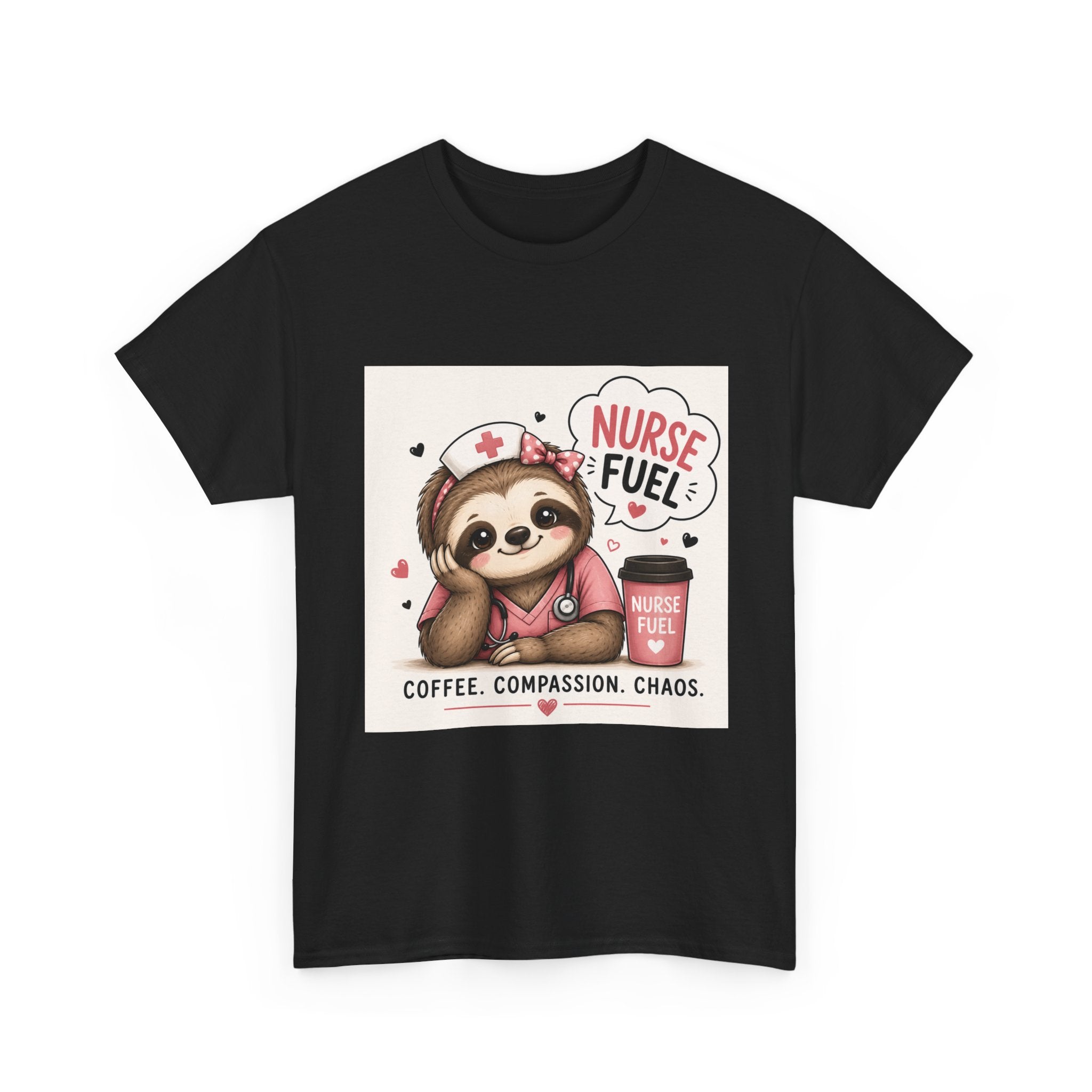 Nurse Fuel Sloth T‑Shirt — Coffee, Compassion, Chaos Cute Nursing Tee