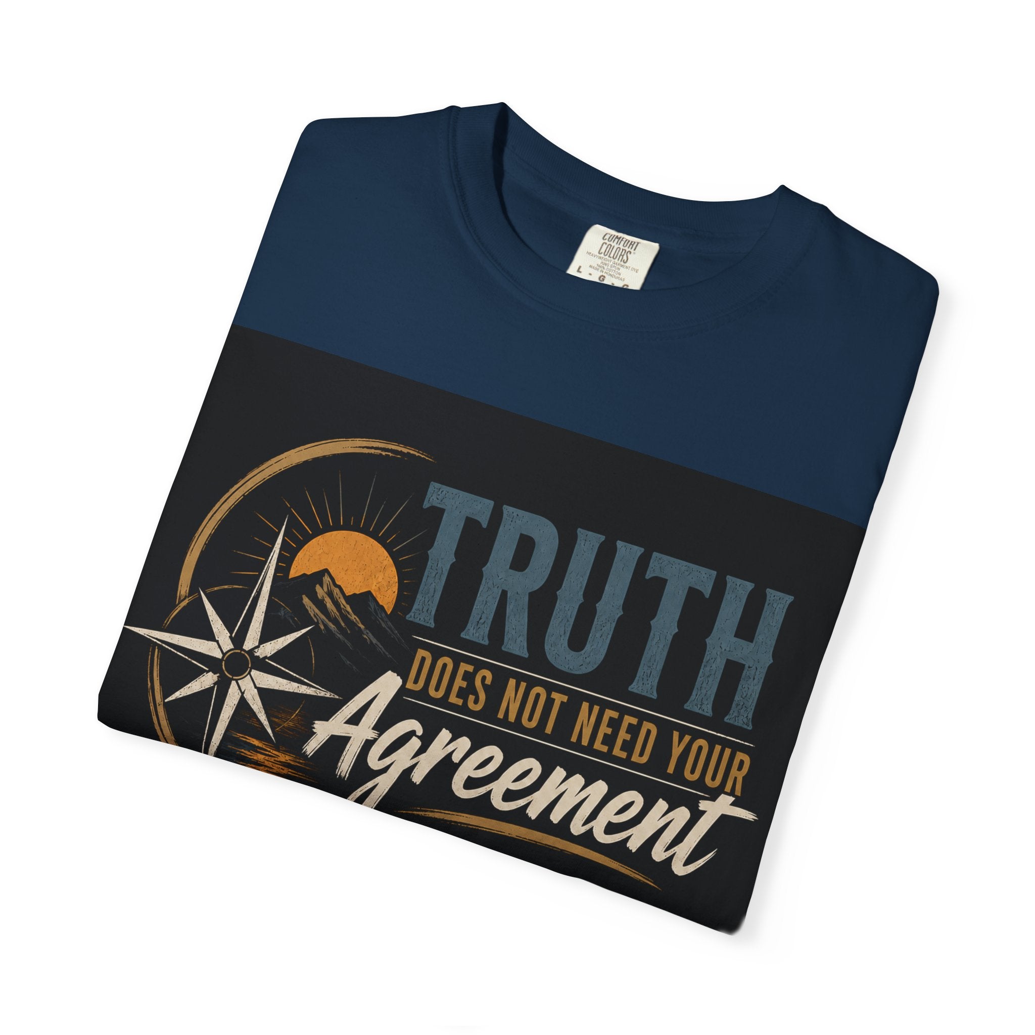 Truth Compass T-Shirt — “Truth Does Not Need Your Agreement to Be True” Graphic Tee