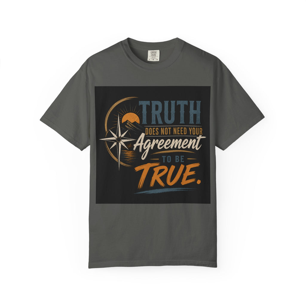 Truth Compass T-Shirt — “Truth Does Not Need Your Agreement to Be True” Graphic Tee