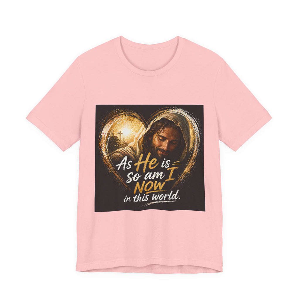 Christian Faith T‑Shirt - "As He is, So Am I Now in This World" Inspirational Tee