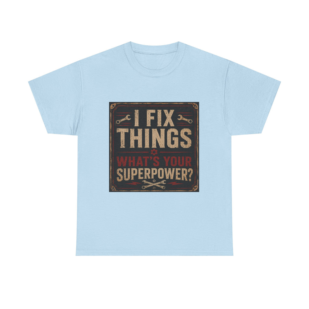 Fix Things T-Shirt – "I Fix Things, What's Your Superpower?" Vintage Mechanic Tee