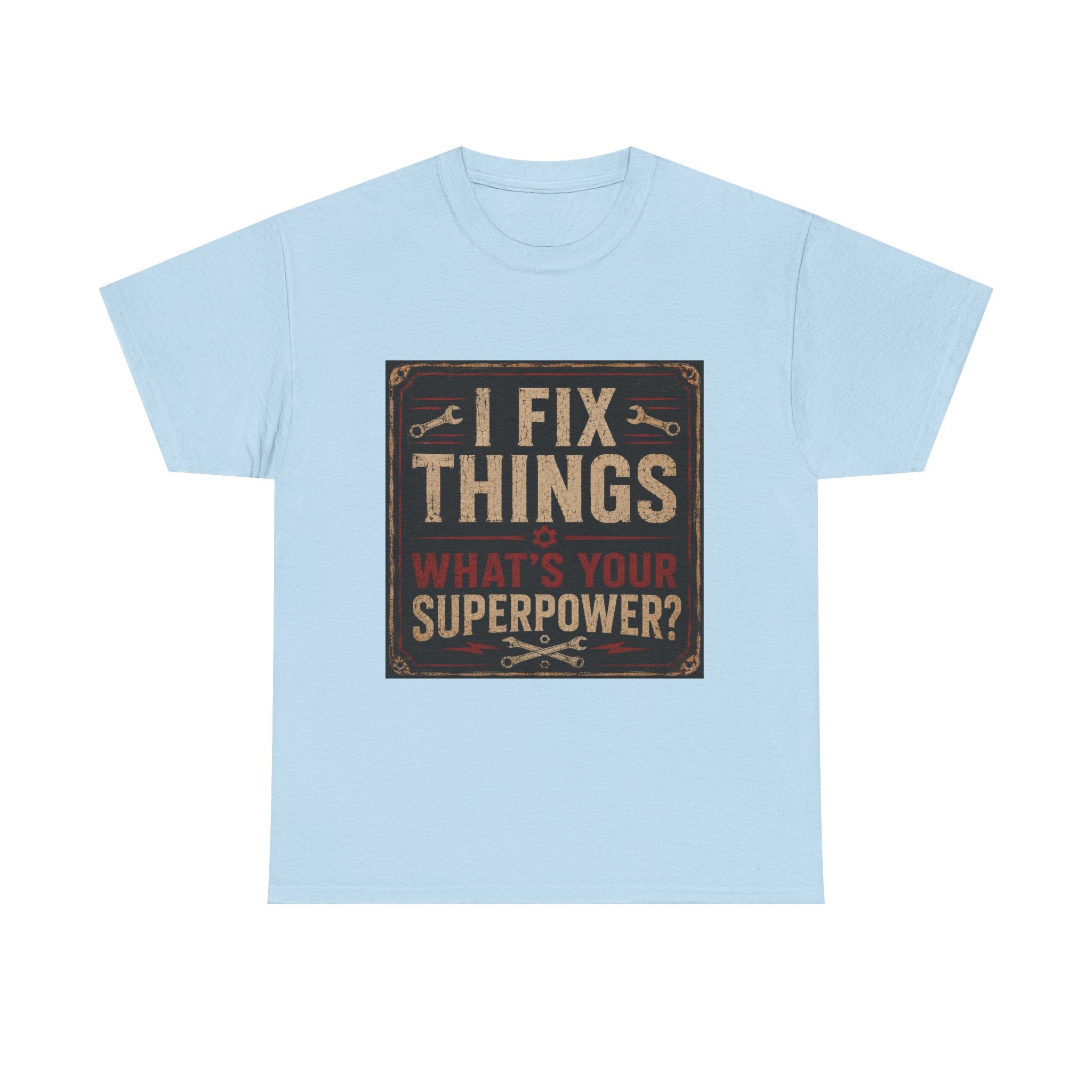 Fix Things T-Shirt – "I Fix Things, What's Your Superpower?" Vintage Mechanic Tee