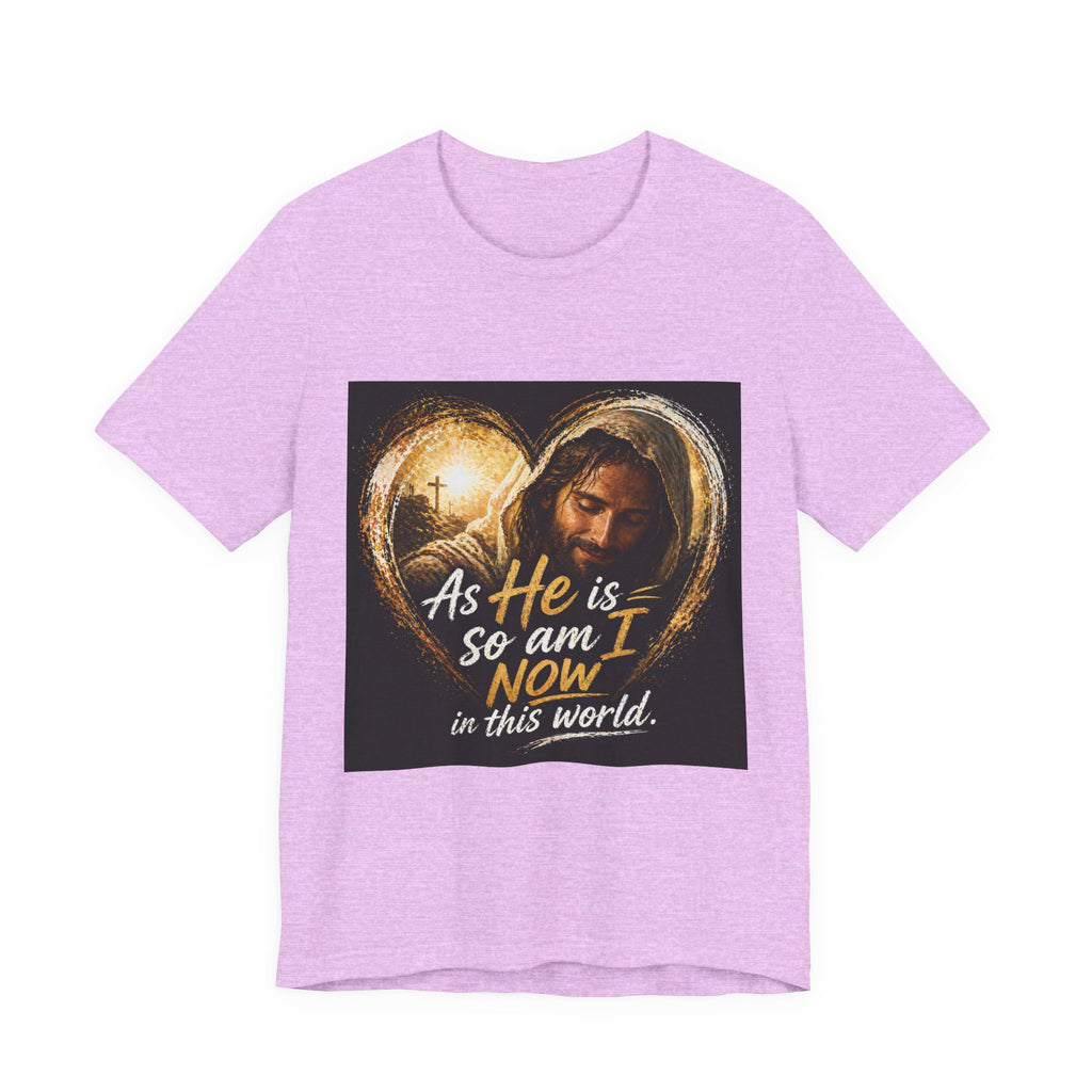 Christian Faith T‑Shirt - "As He is, So Am I Now in This World" Inspirational Tee