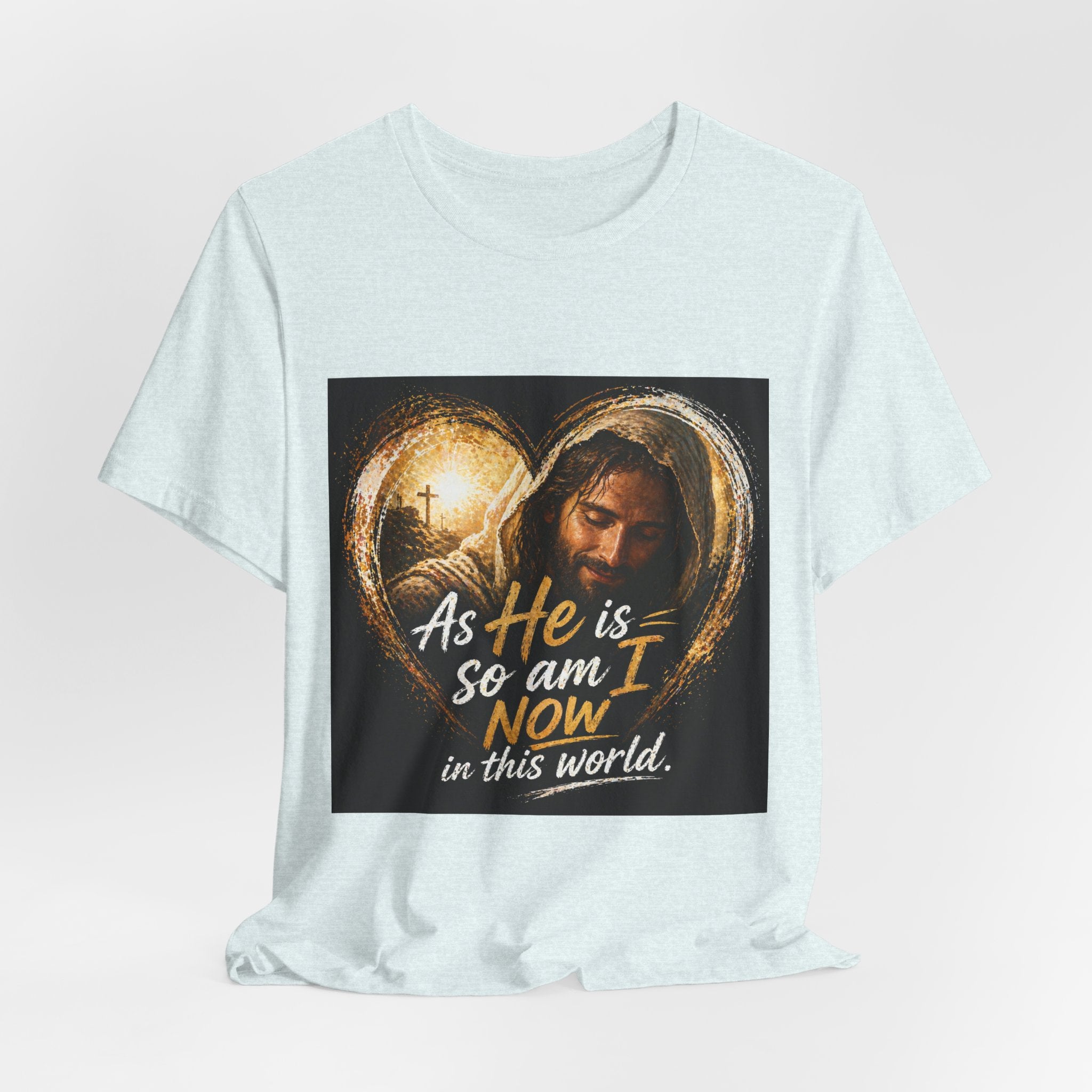 Christian Faith T‑Shirt - "As He is, So Am I Now in This World" Inspirational Tee