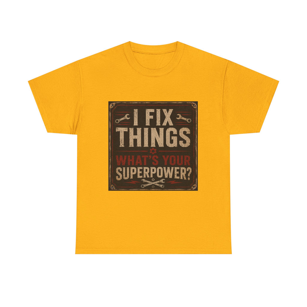 Fix Things T-Shirt – "I Fix Things, What's Your Superpower?" Vintage Mechanic Tee