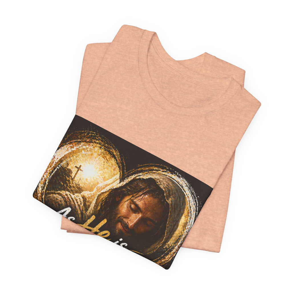 Christian Faith T‑Shirt - "As He is, So Am I Now in This World" Inspirational Tee