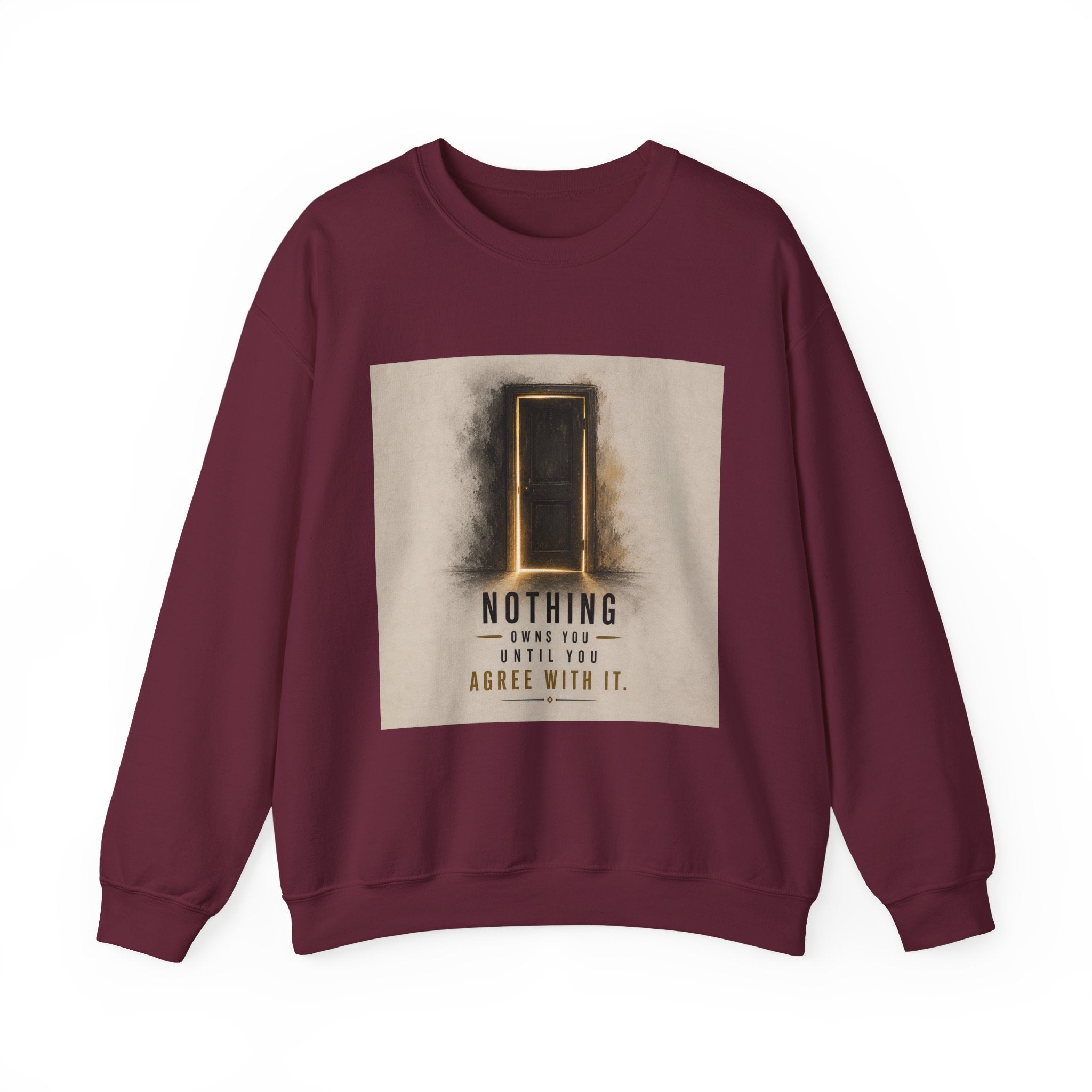 Crewneck Sweatshirt — 'Nothing Works Till You Agree With It' Motivational Door Graphic