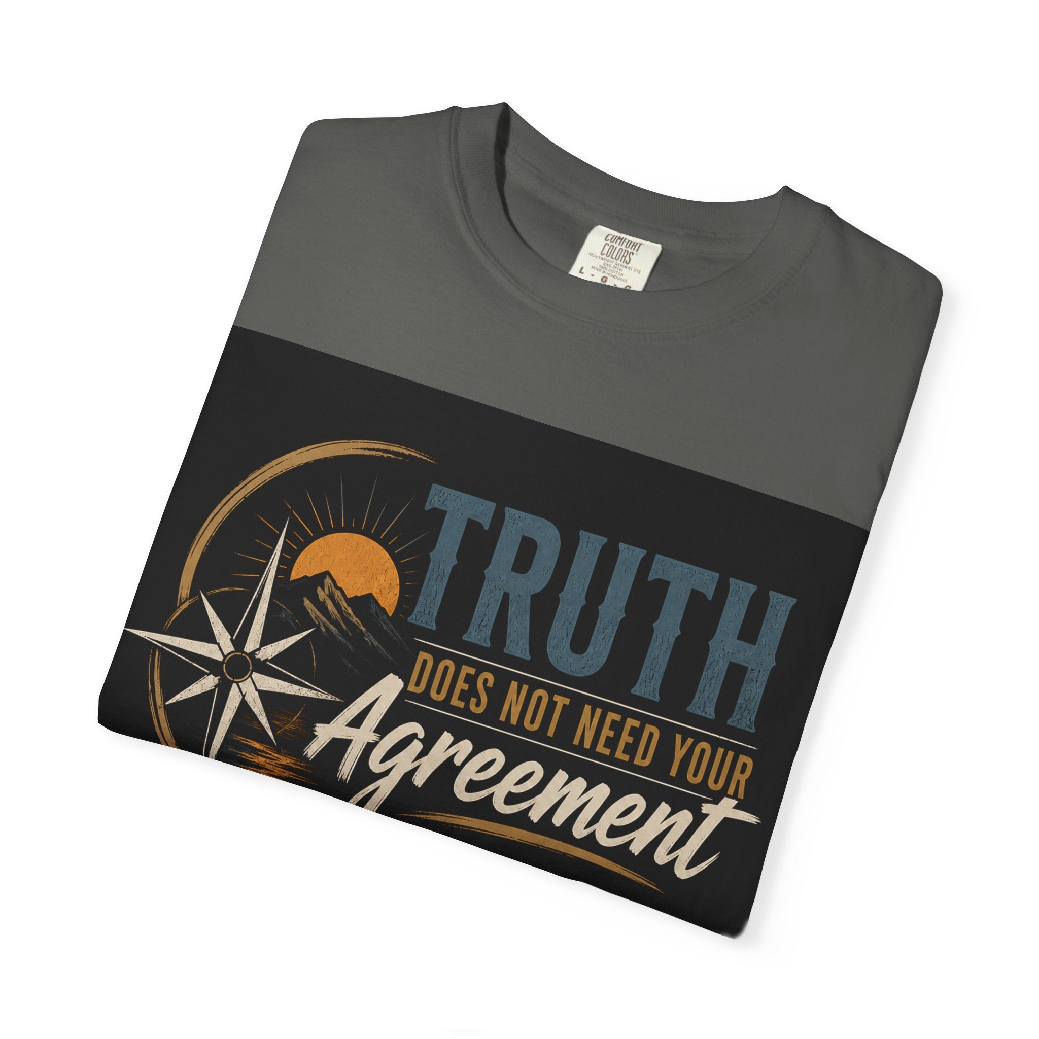 Truth Compass T-Shirt — “Truth Does Not Need Your Agreement to Be True” Graphic Tee