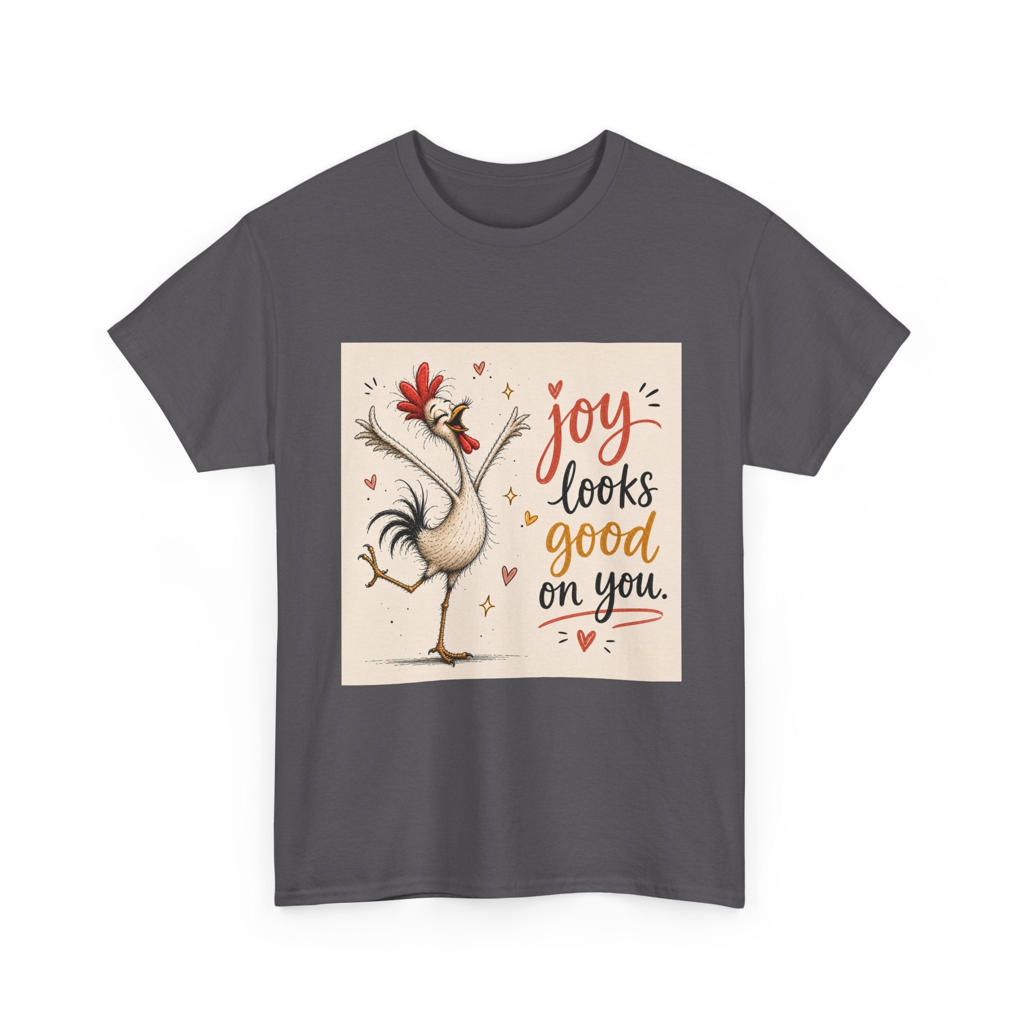 Joy Looks Good On You T‑Shirt — Cheerful Rooster Graphic Tee