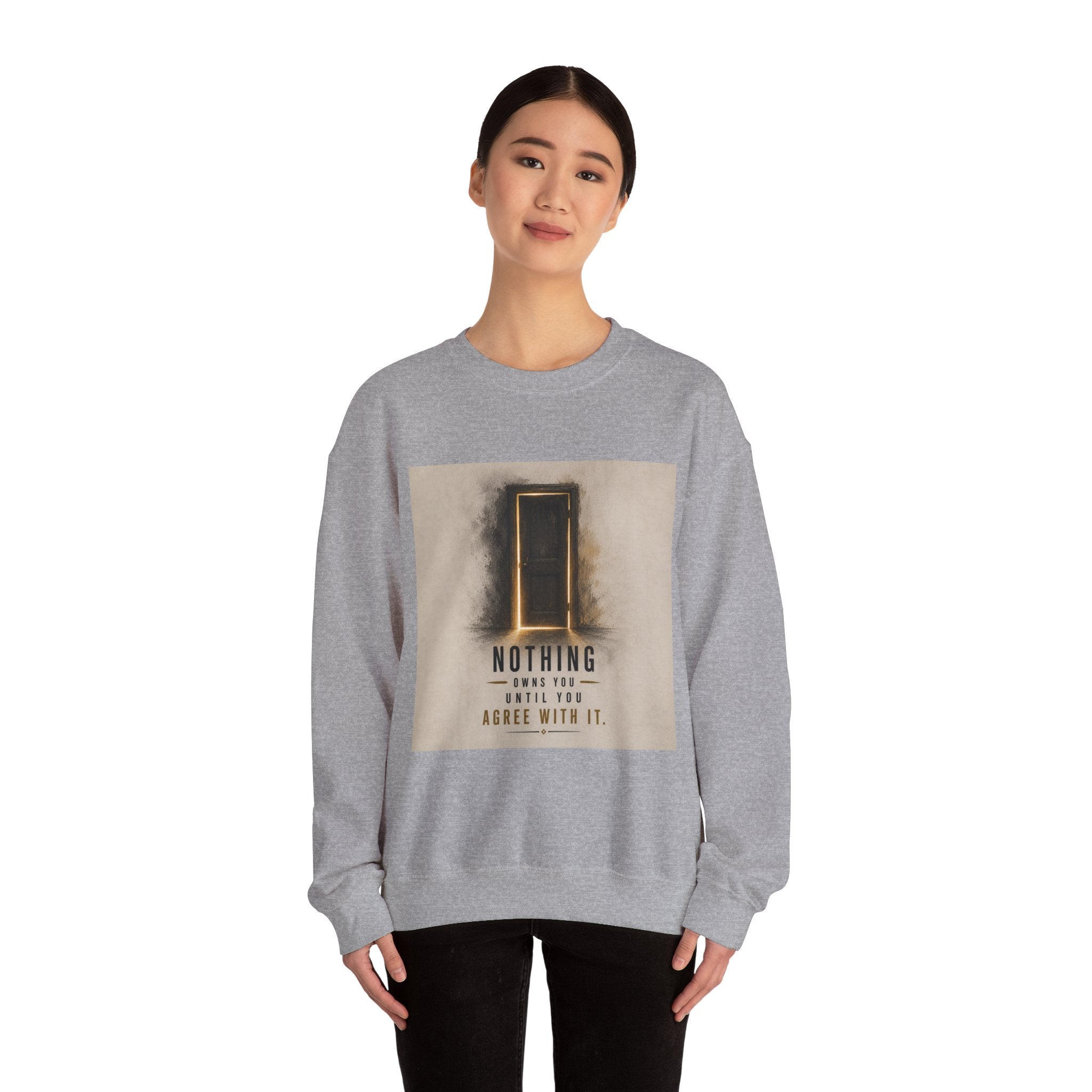 Crewneck Sweatshirt — 'Nothing Works Till You Agree With It' Motivational Door Graphic