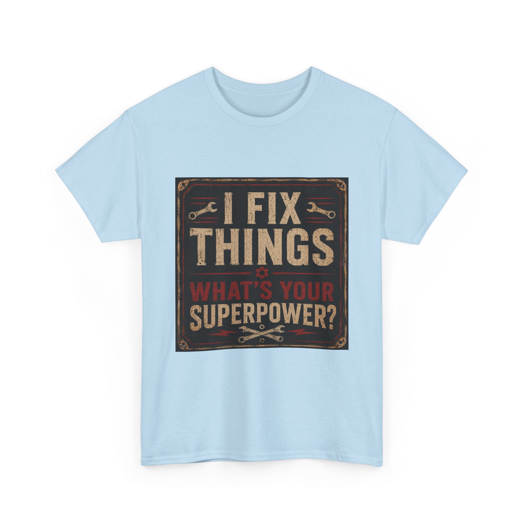 Fix Things T-Shirt – "I Fix Things, What's Your Superpower?" Vintage Mechanic Tee