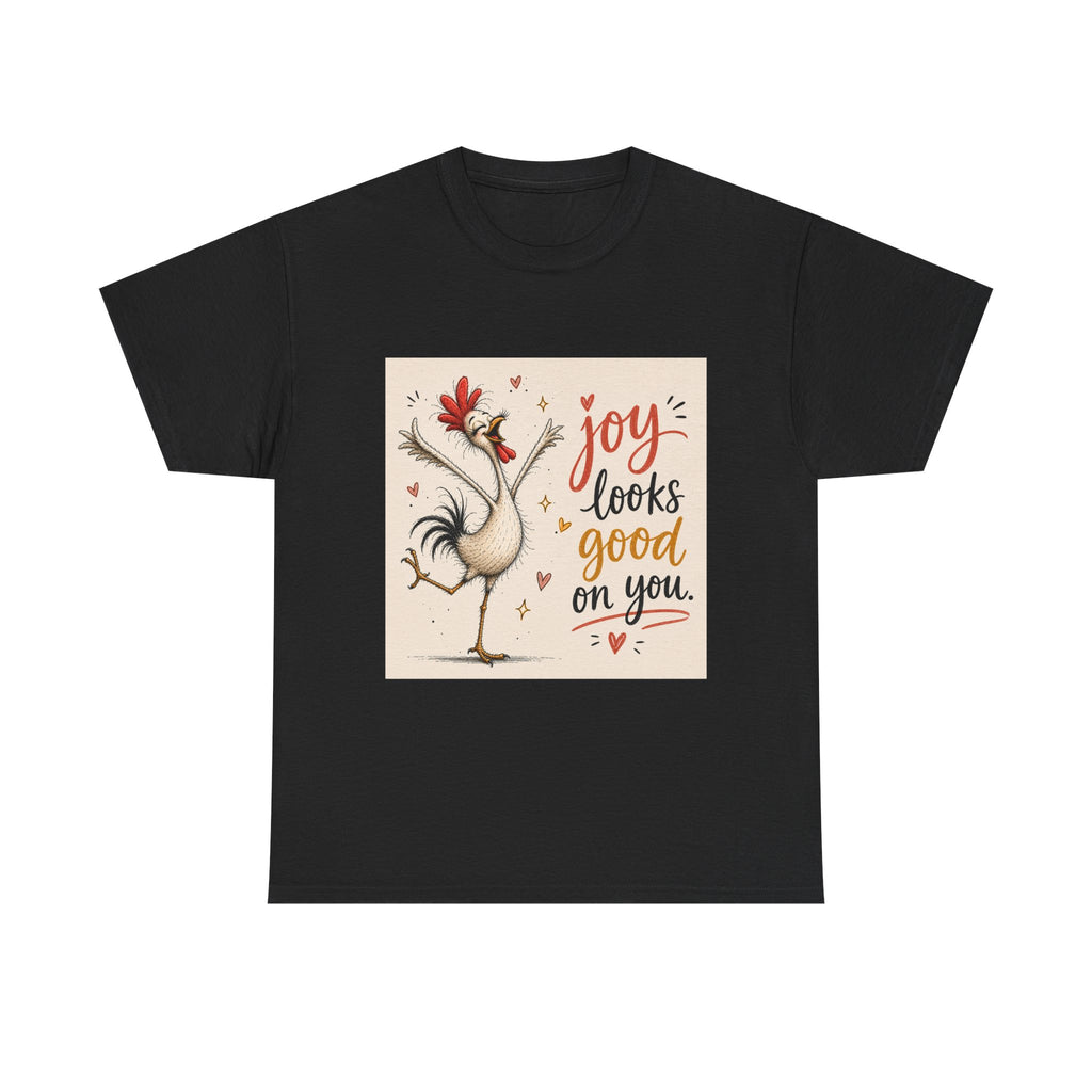 Joy Looks Good On You T‑Shirt — Cheerful Rooster Graphic Tee