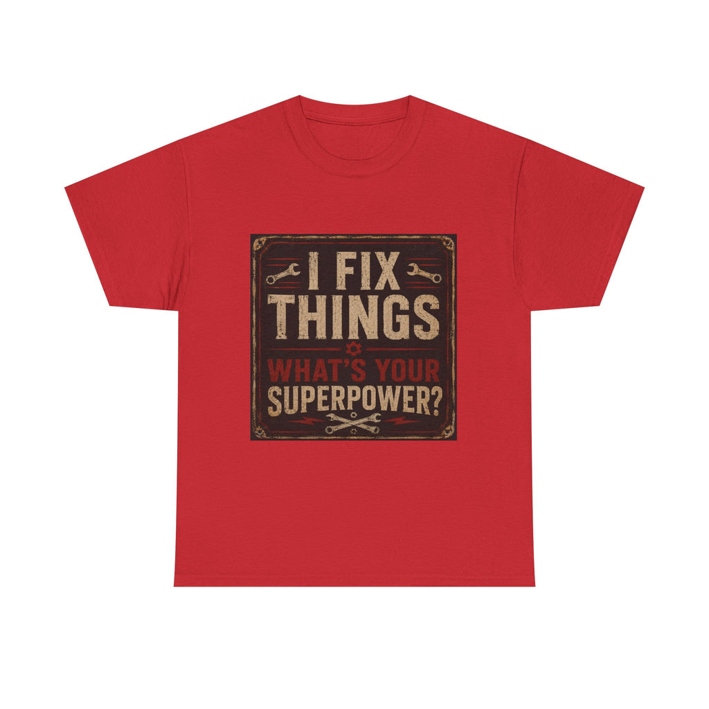 Fix Things T-Shirt – "I Fix Things, What's Your Superpower?" Vintage Mechanic Tee