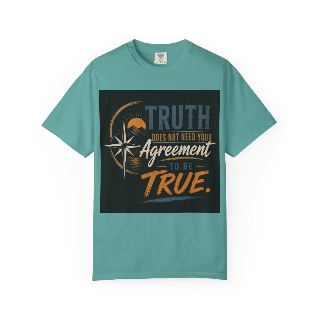 Truth Compass T-Shirt — “Truth Does Not Need Your Agreement to Be True” Graphic Tee