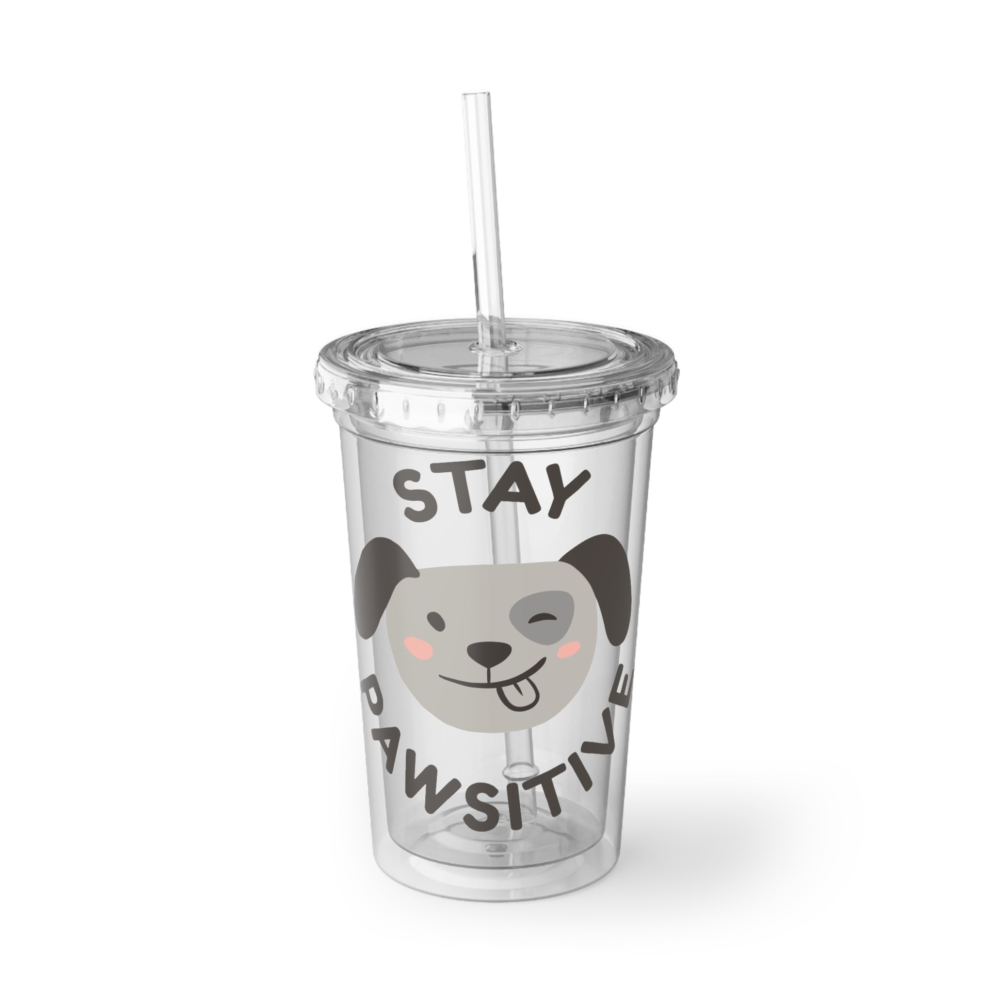 Stay Pawsitive Acrylic Tumbler – Cute Dog Reusable Cup with Straw