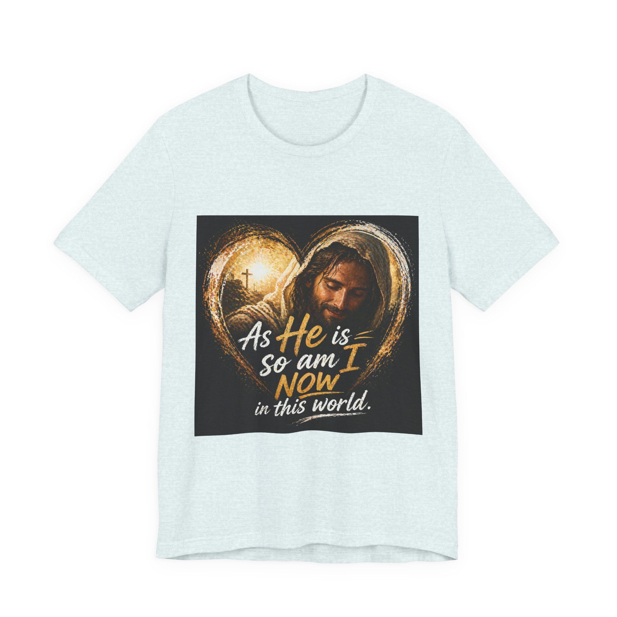 Christian Faith T‑Shirt - "As He is, So Am I Now in This World" Inspirational Tee