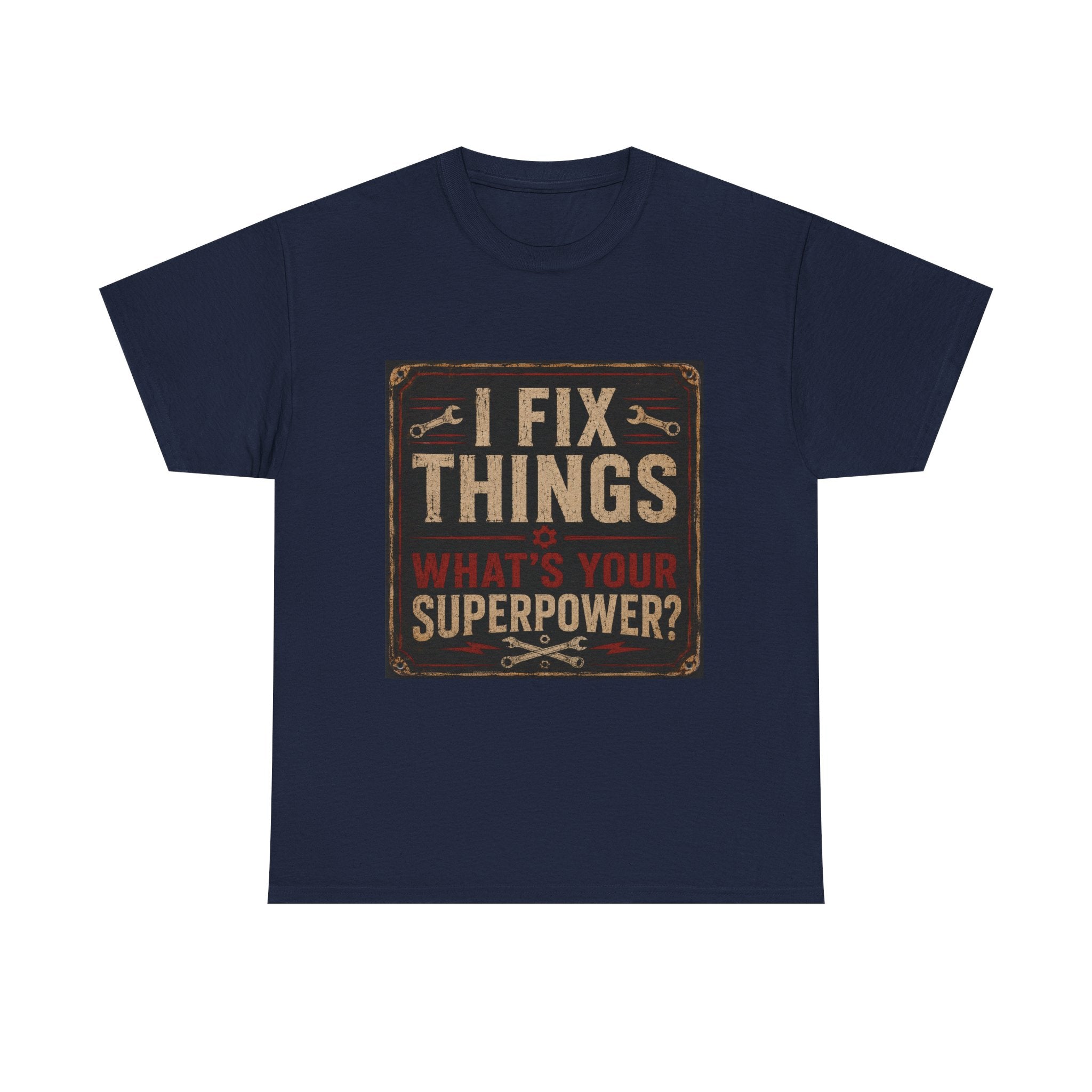 Fix Things T-Shirt – "I Fix Things, What's Your Superpower?" Vintage Mechanic Tee