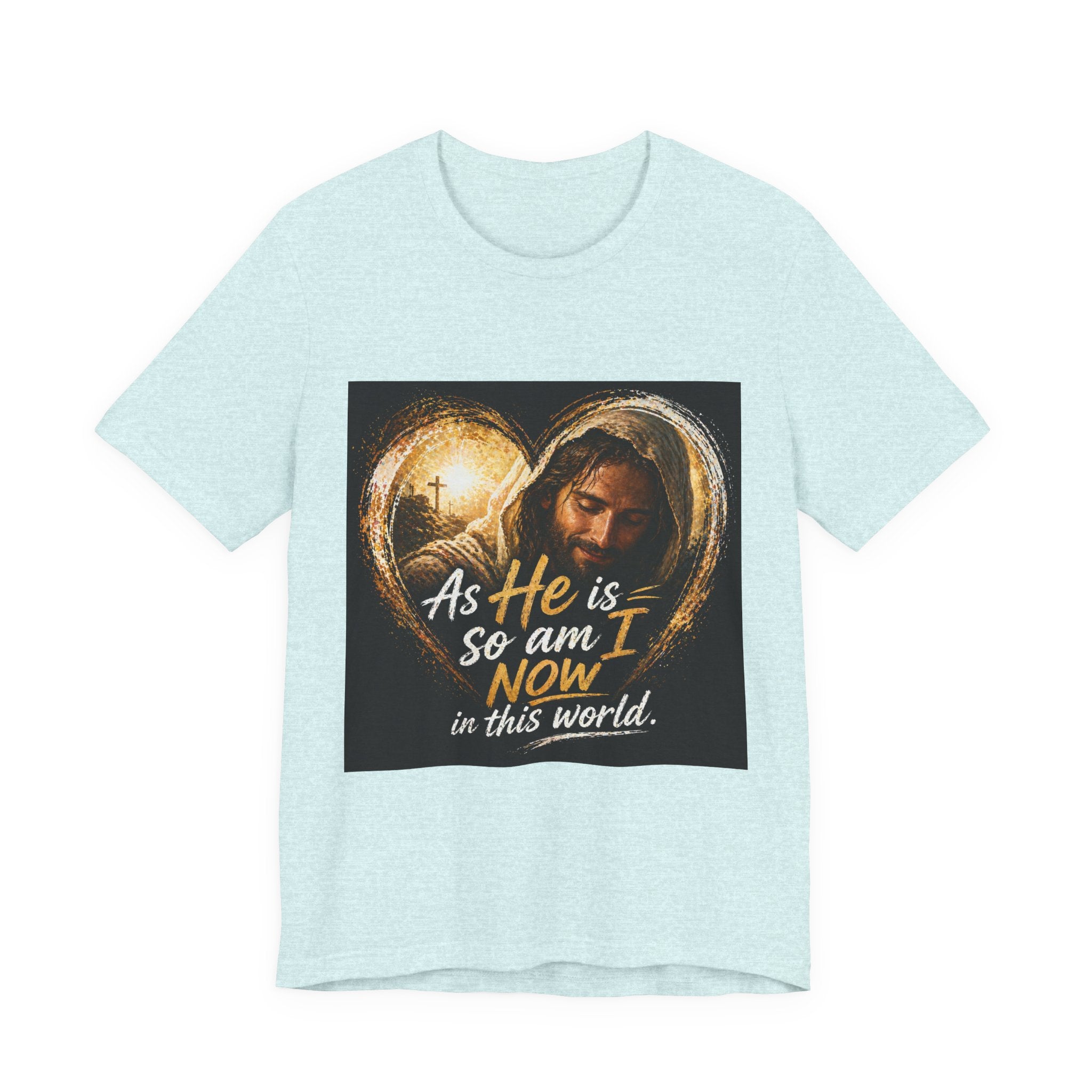 Christian Faith T‑Shirt - "As He is, So Am I Now in This World" Inspirational Tee