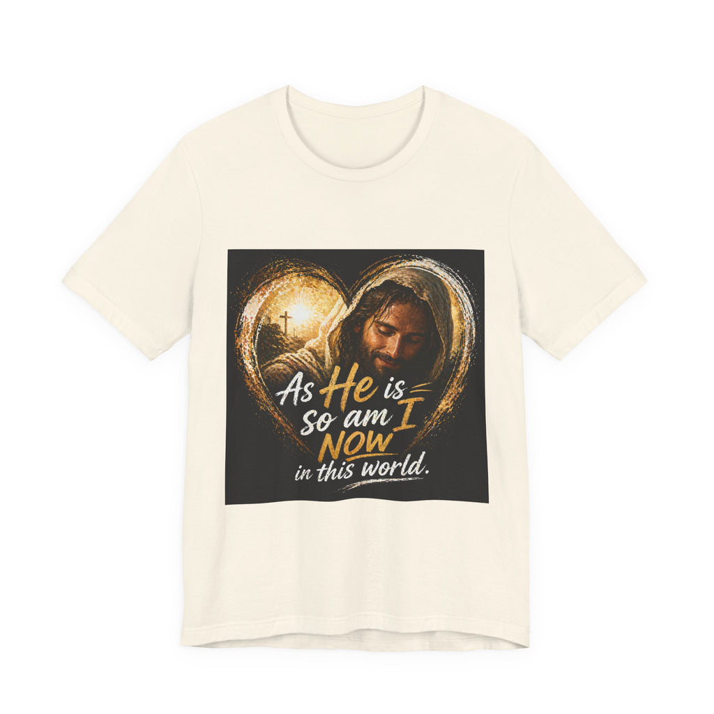 Christian Faith T‑Shirt - "As He is, So Am I Now in This World" Inspirational Tee