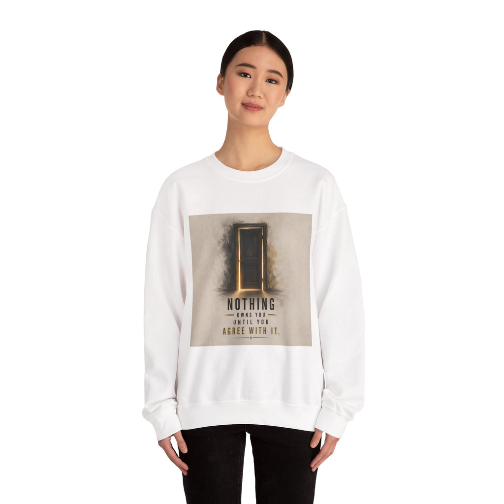 Crewneck Sweatshirt — 'Nothing Works Till You Agree With It' Motivational Door Graphic