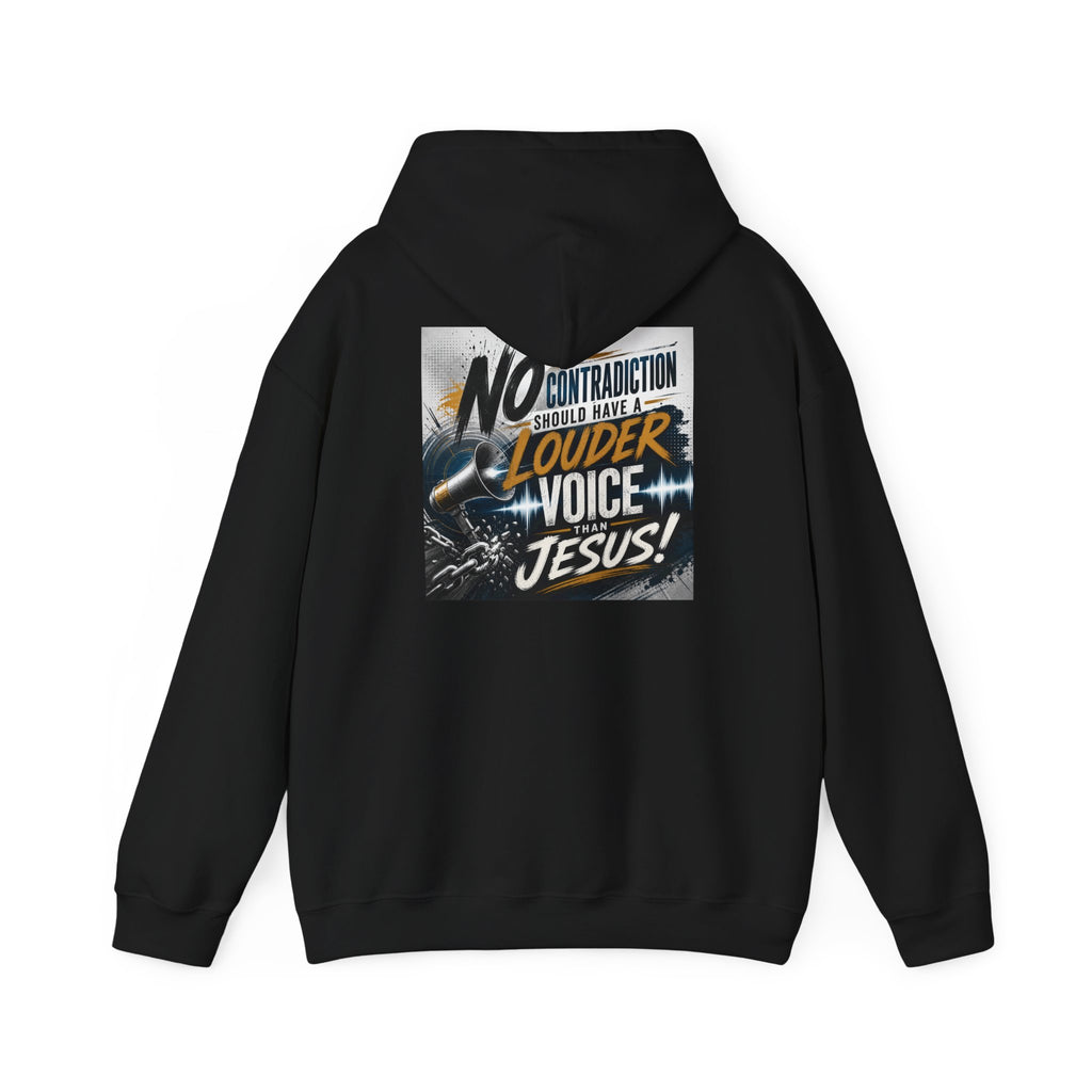 Christian Hoodie - "No Contradiction Should Have a Louder Voice Than Jesus" Inspirational Pullover