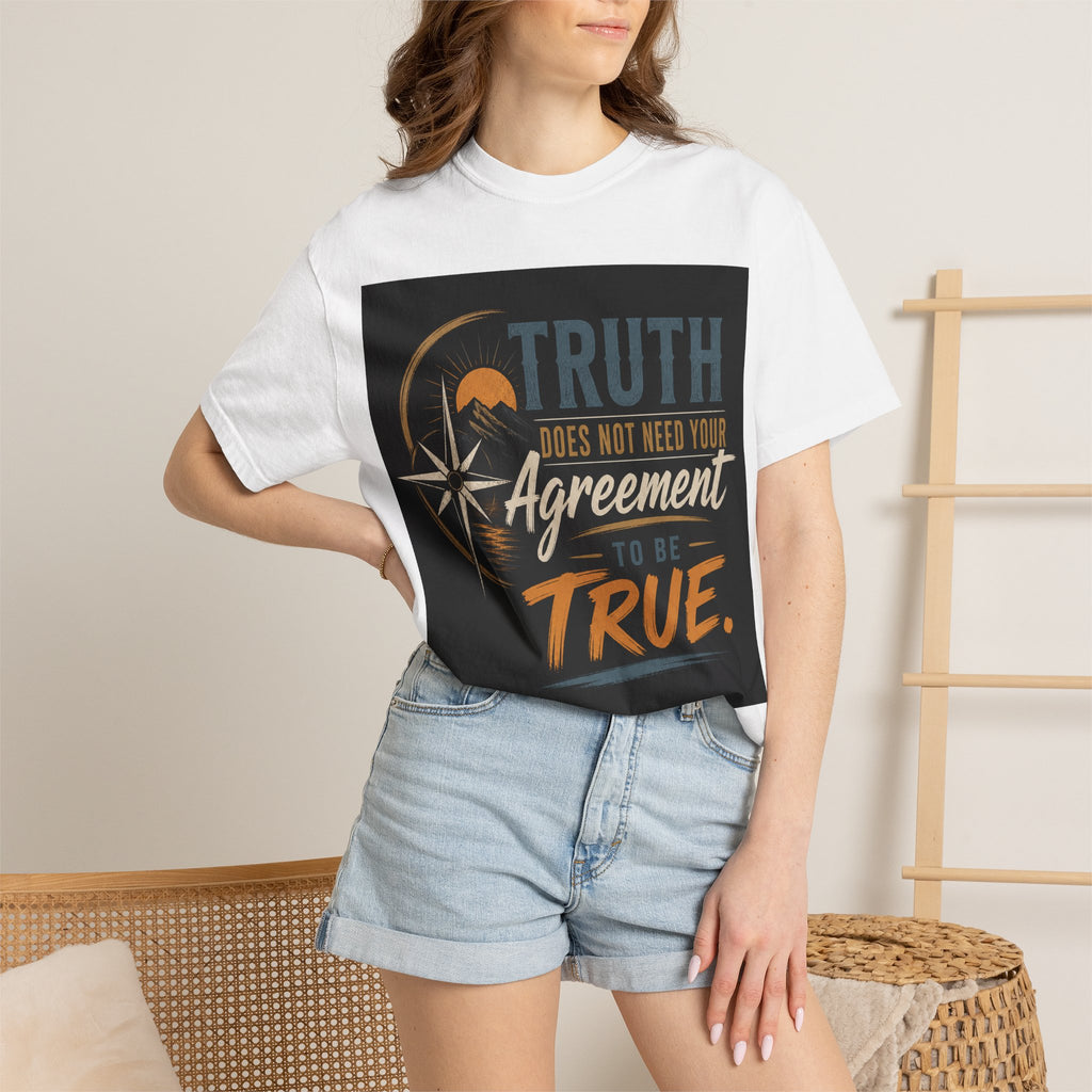 Truth Compass T-Shirt — “Truth Does Not Need Your Agreement to Be True” Graphic Tee