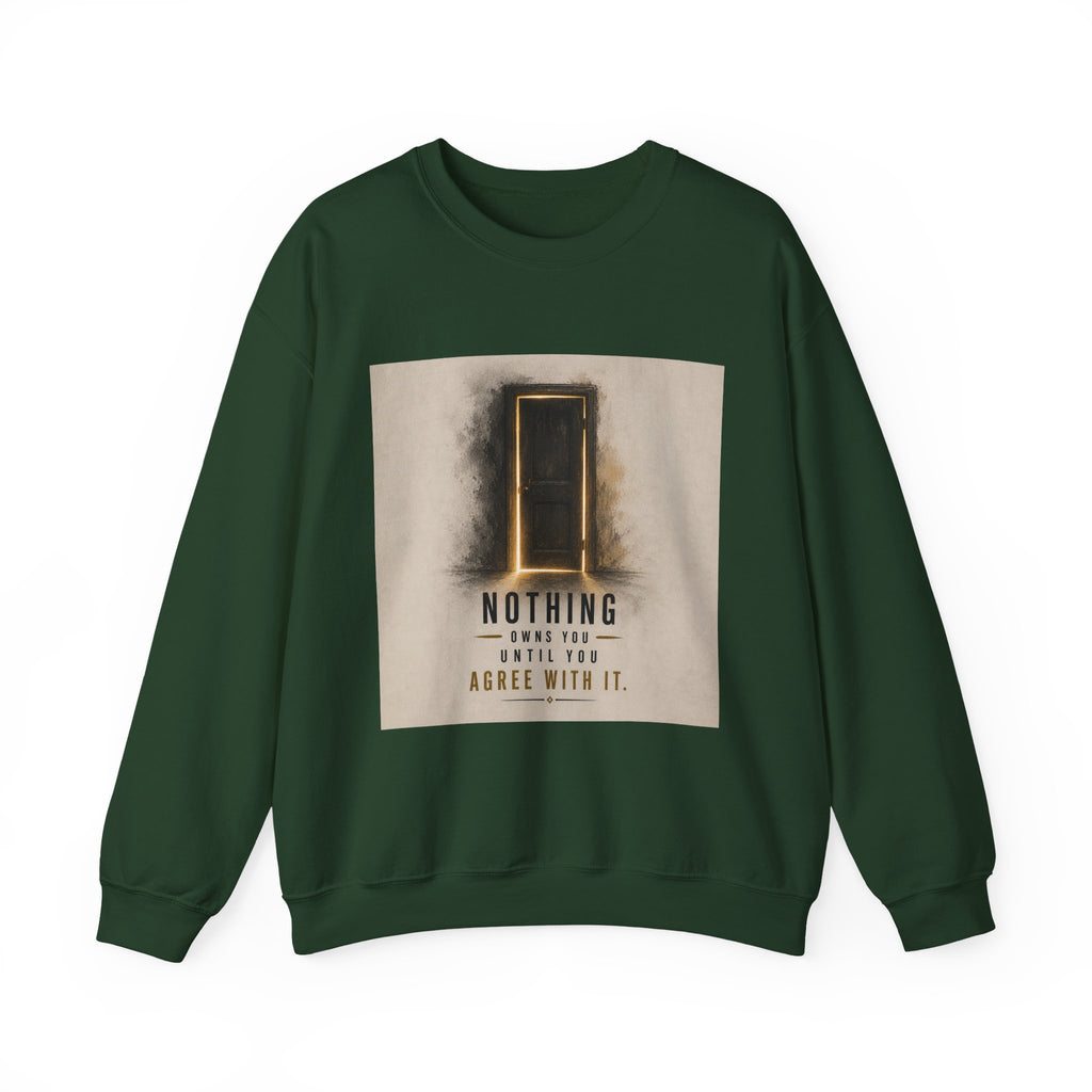 Crewneck Sweatshirt — 'Nothing Works Till You Agree With It' Motivational Door Graphic