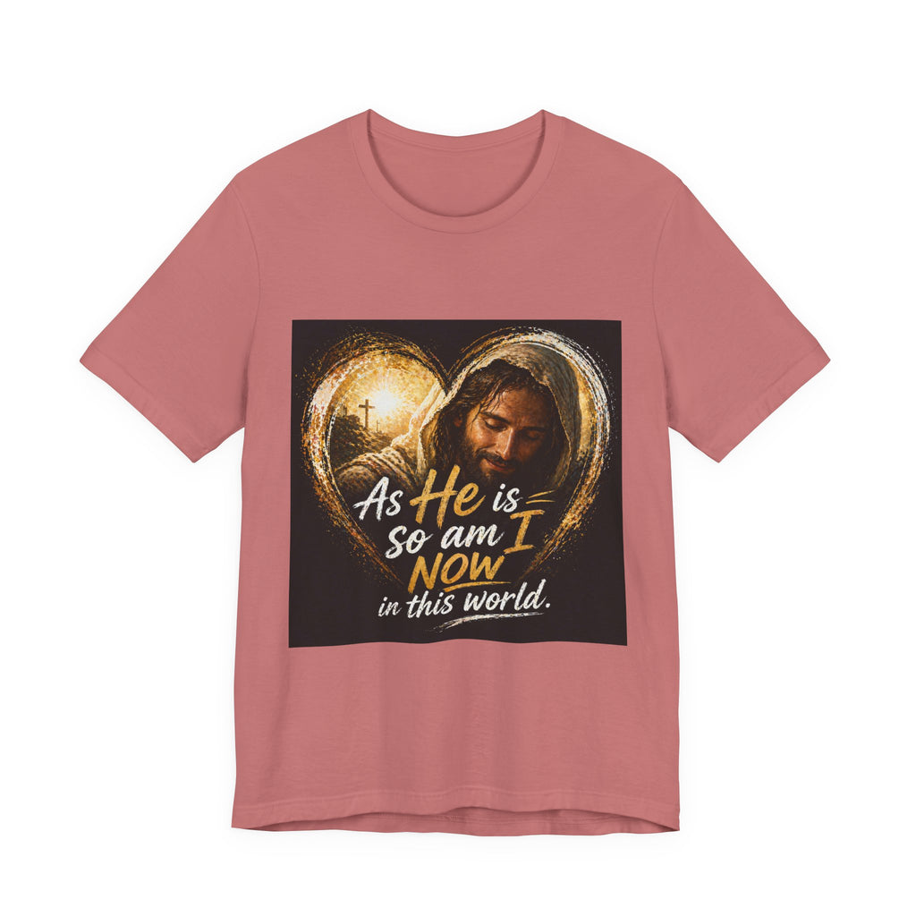 Christian Faith T‑Shirt - "As He is, So Am I Now in This World" Inspirational Tee