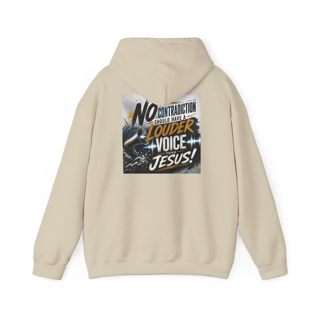 Christian Hoodie - "No Contradiction Should Have a Louder Voice Than Jesus" Inspirational Pullover