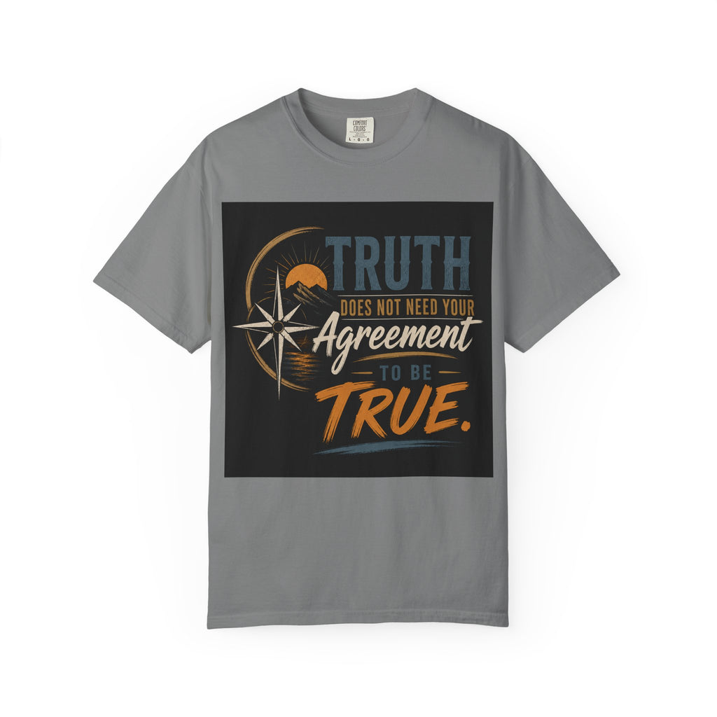 Truth Compass T-Shirt — “Truth Does Not Need Your Agreement to Be True” Graphic Tee