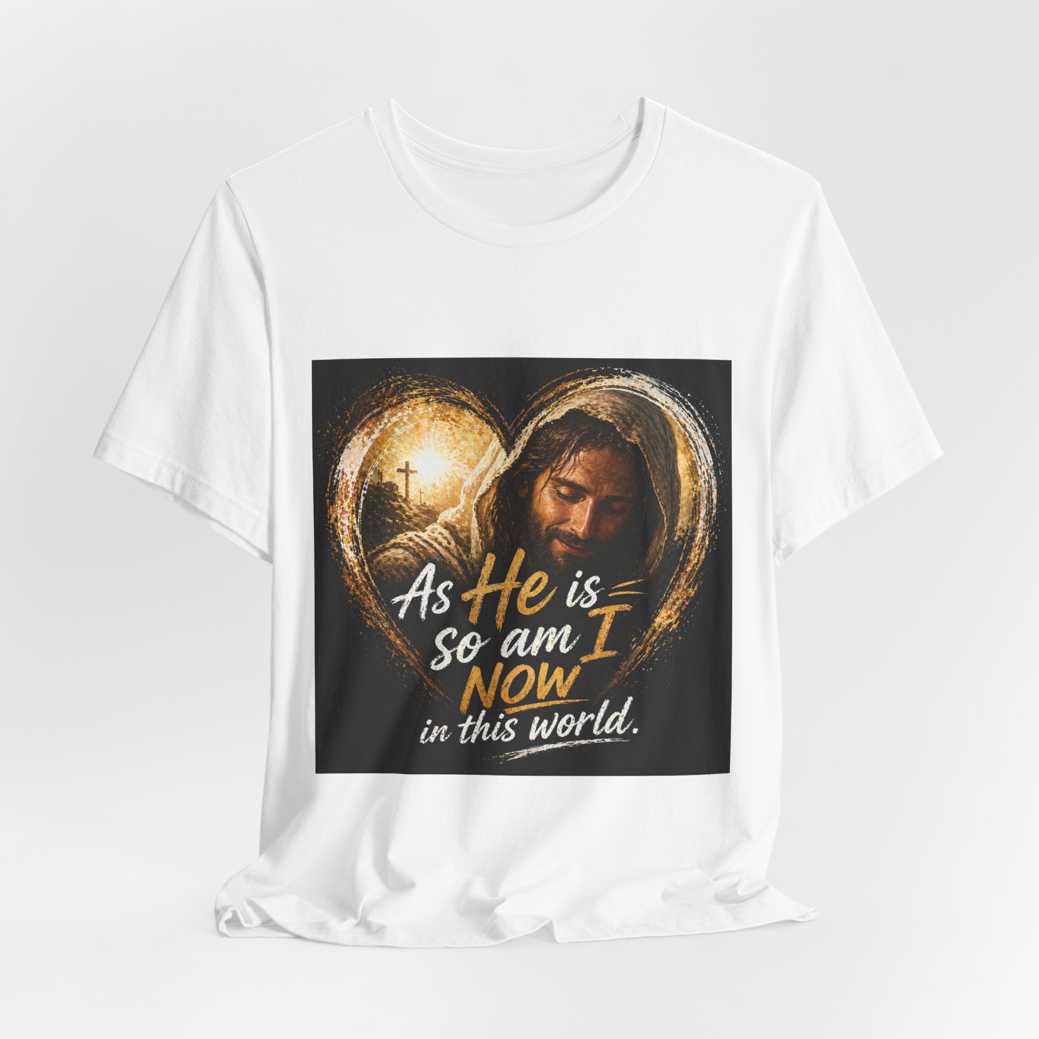 Christian Faith T‑Shirt - "As He is, So Am I Now in This World" Inspirational Tee