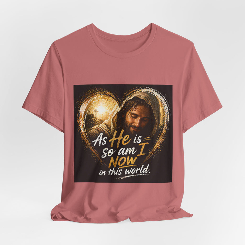 Christian Faith T‑Shirt - "As He is, So Am I Now in This World" Inspirational Tee