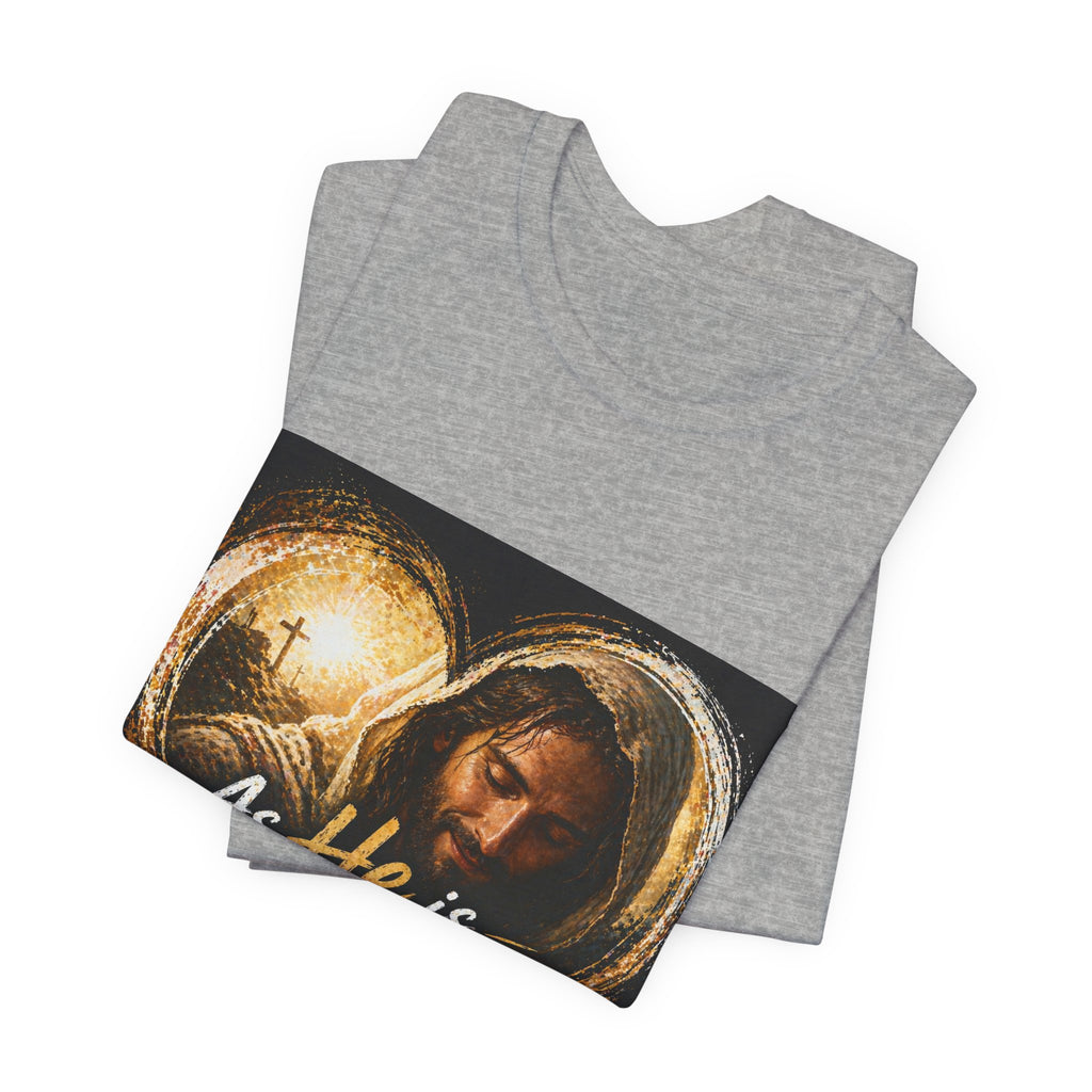 Christian Faith T‑Shirt - "As He is, So Am I Now in This World" Inspirational Tee