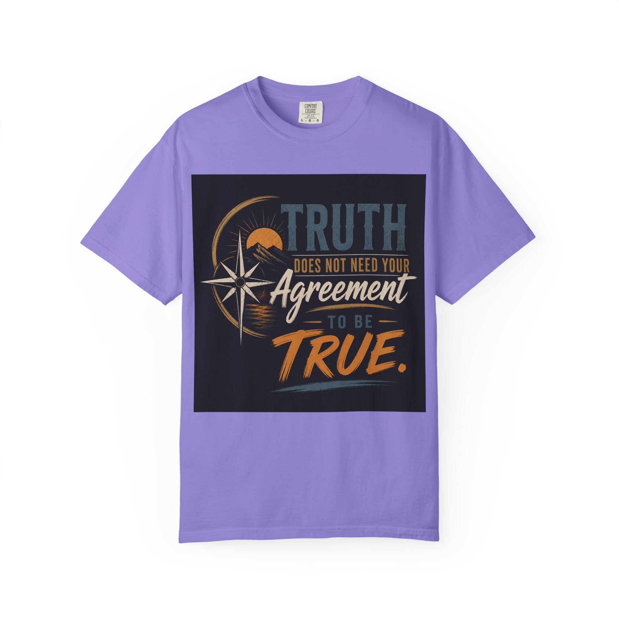 Truth Compass T-Shirt — “Truth Does Not Need Your Agreement to Be True” Graphic Tee