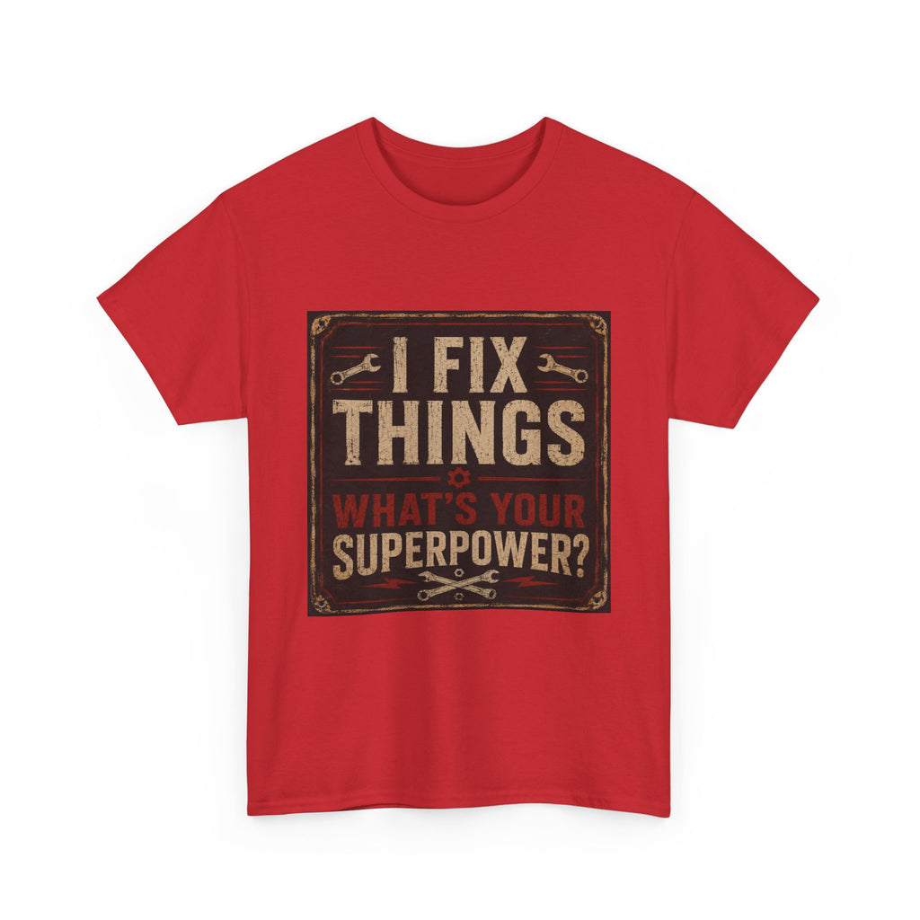 Fix Things T-Shirt – "I Fix Things, What's Your Superpower?" Vintage Mechanic Tee