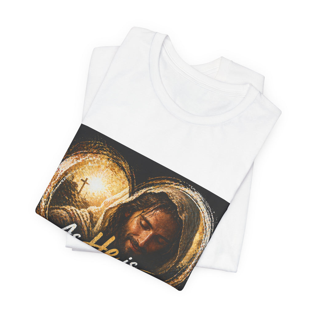 Christian Faith T‑Shirt - "As He is, So Am I Now in This World" Inspirational Tee