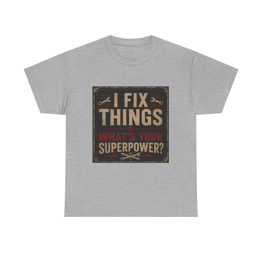 Fix Things T-Shirt – "I Fix Things, What's Your Superpower?" Vintage Mechanic Tee