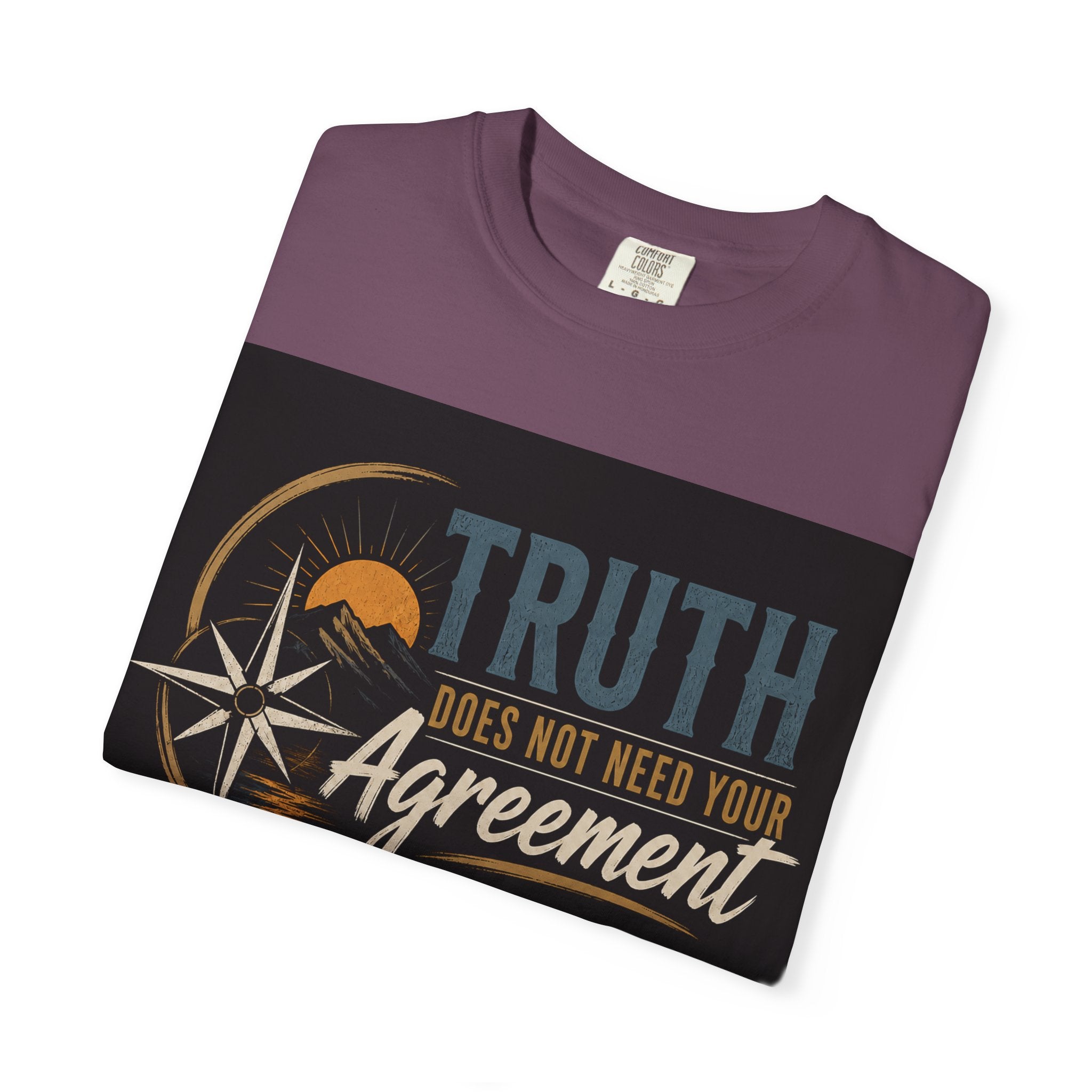 Truth Compass T-Shirt — “Truth Does Not Need Your Agreement to Be True” Graphic Tee