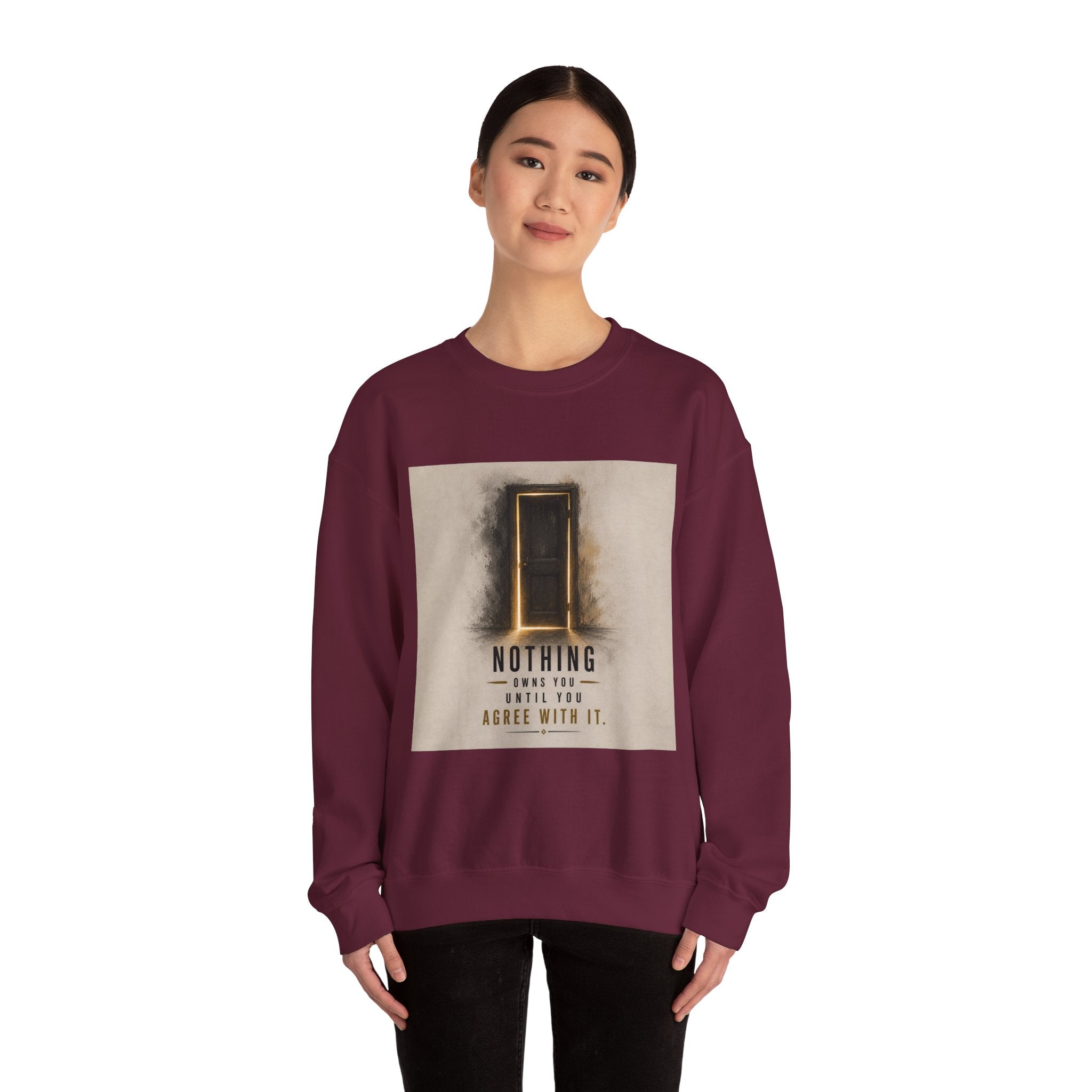 Crewneck Sweatshirt — 'Nothing Works Till You Agree With It' Motivational Door Graphic