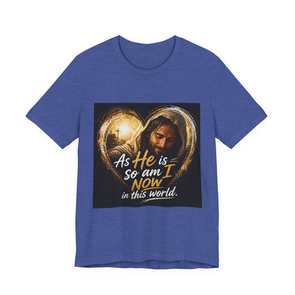 Christian Faith T‑Shirt - "As He is, So Am I Now in This World" Inspirational Tee